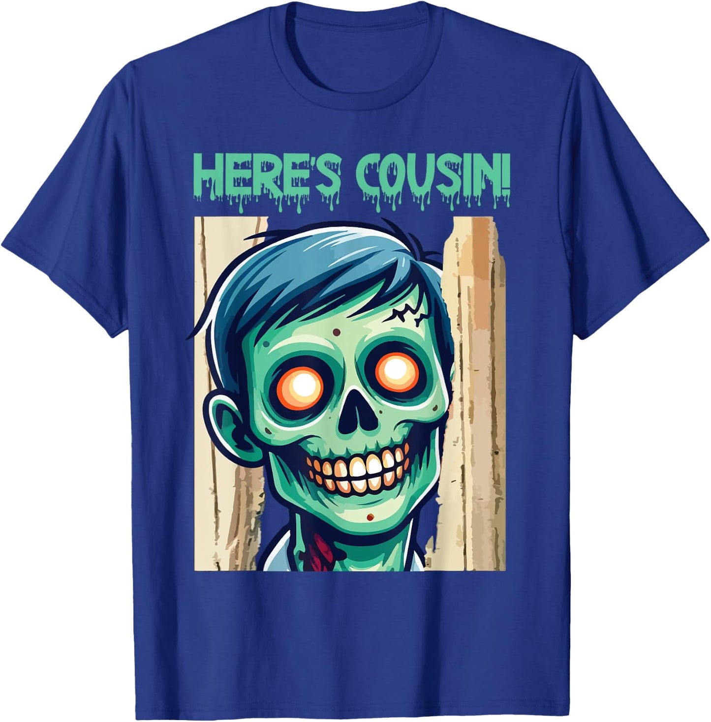 Creepy Zombie Here's Cousin Happy Halloween Day Horror Fans T-Shirt - T-Shirt | Royal