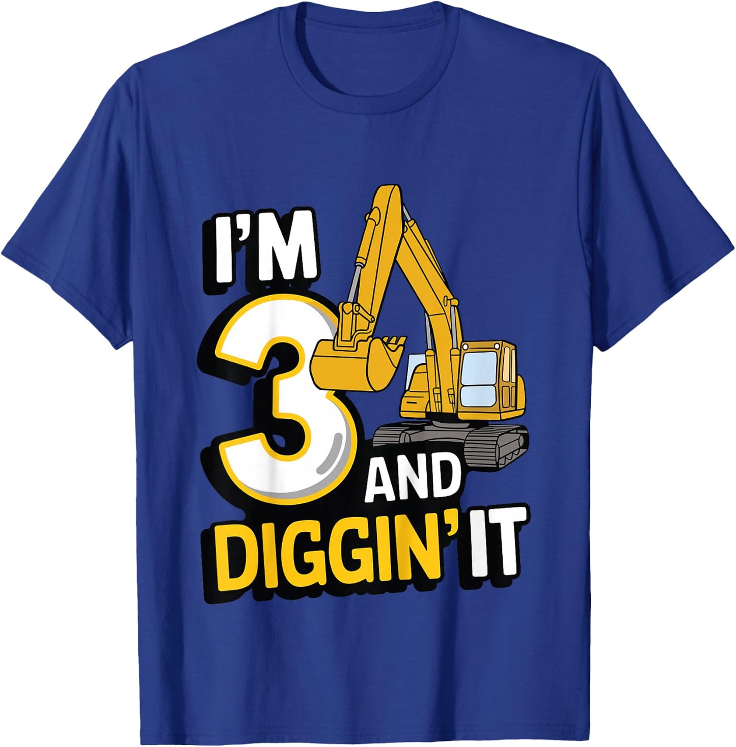 I'm 3 and Diggin' It - 3rd Birthday Excavator Construction T-Shirt - T-Shirt | Royal