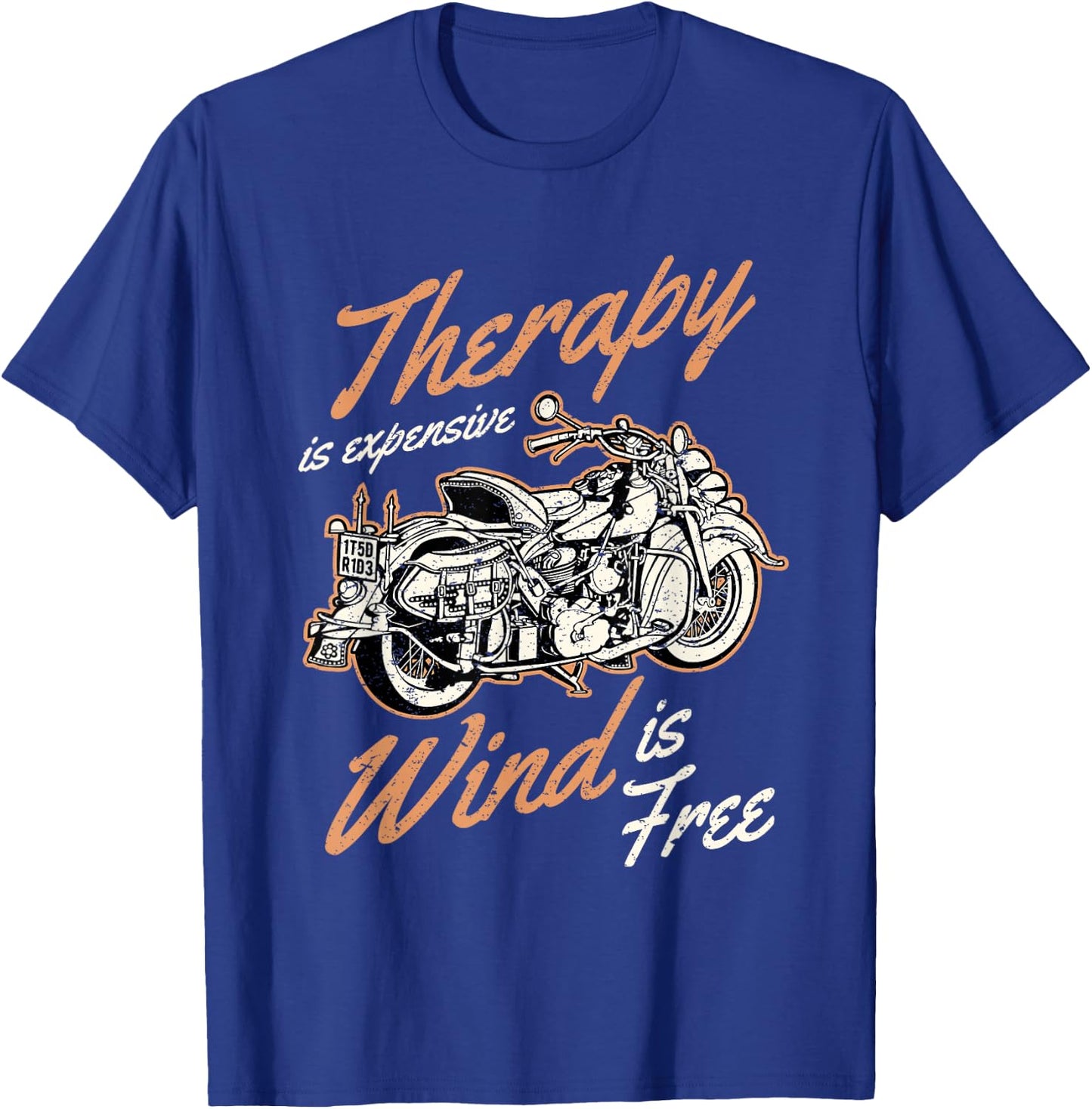 Therapy Is Expensive Wind Is Free funny sarcastic biker T-Shirt - T-Shirt | Royal