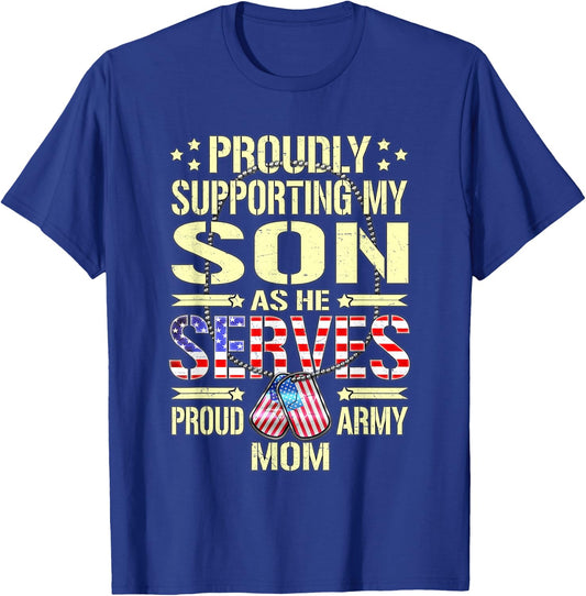 Supporting My Son As He Serves - Proud Army Mom Shirt Gift T-Shirt - T-Shirt | Royal
