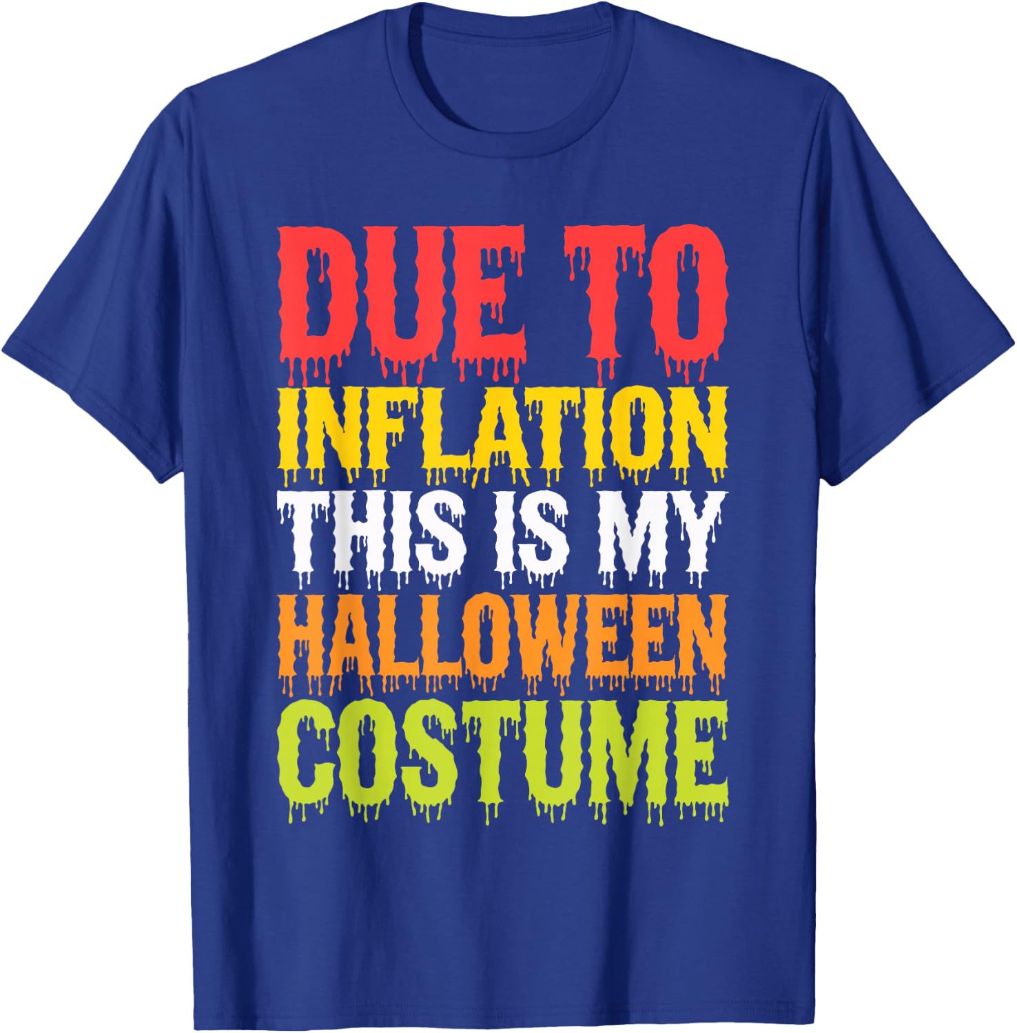 Due To Inflation This Is My Halloween Costume Shirt Funny T-Shirt - T-Shirt | Royal