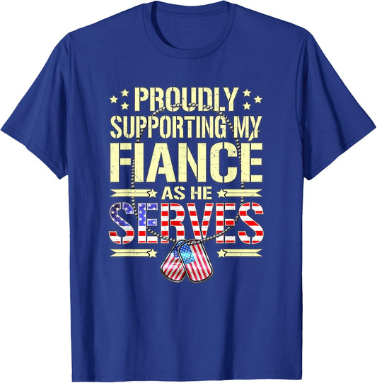 Supporting My Fiance As He Serves - Proud Army Fiancee Shirt T-Shirt - T-Shirt | Royal