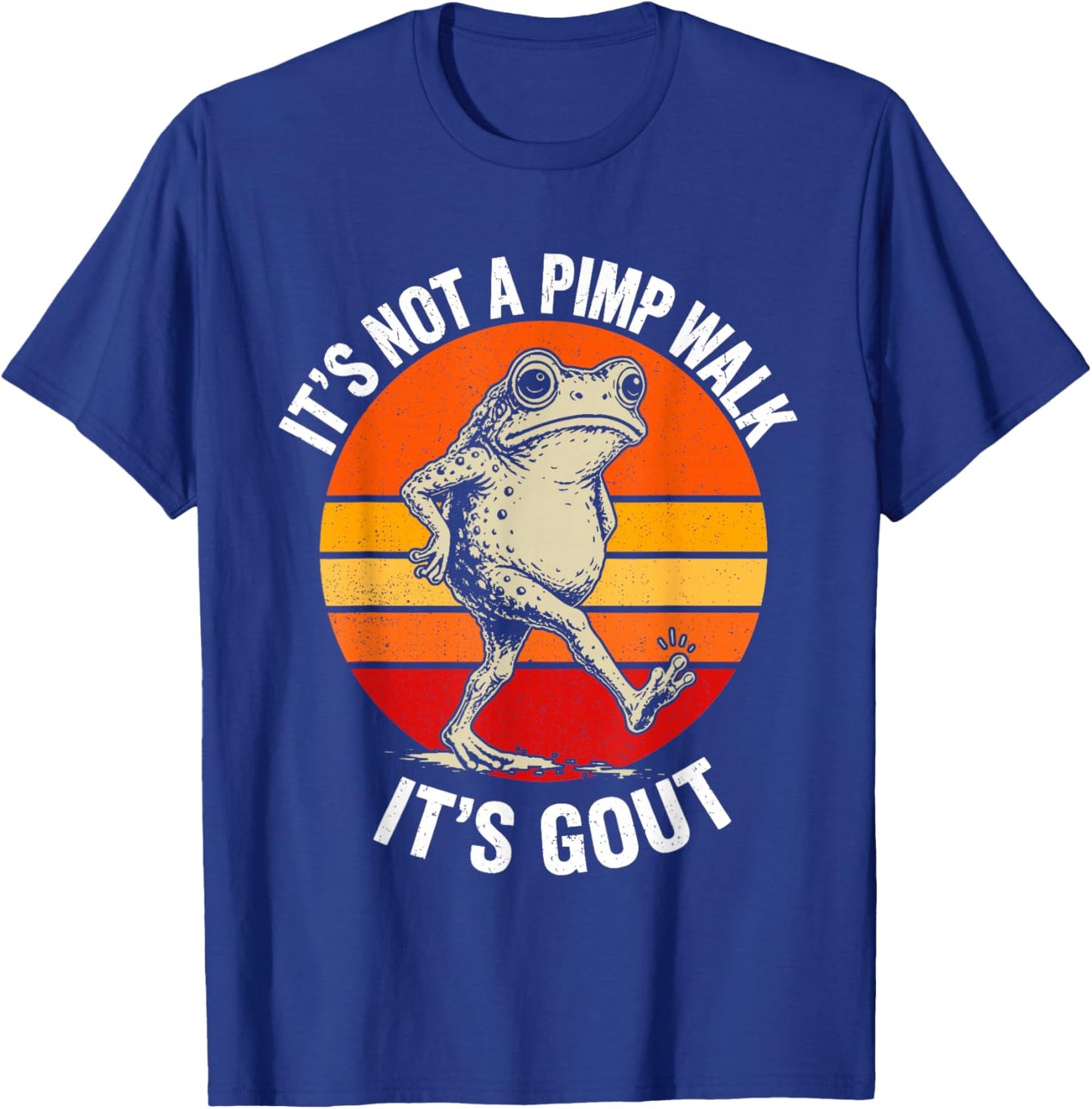 It's Not A Pimp Walk It's Gout Funny Old Man Medical Humor T-Shirt - T-Shirt | Royal