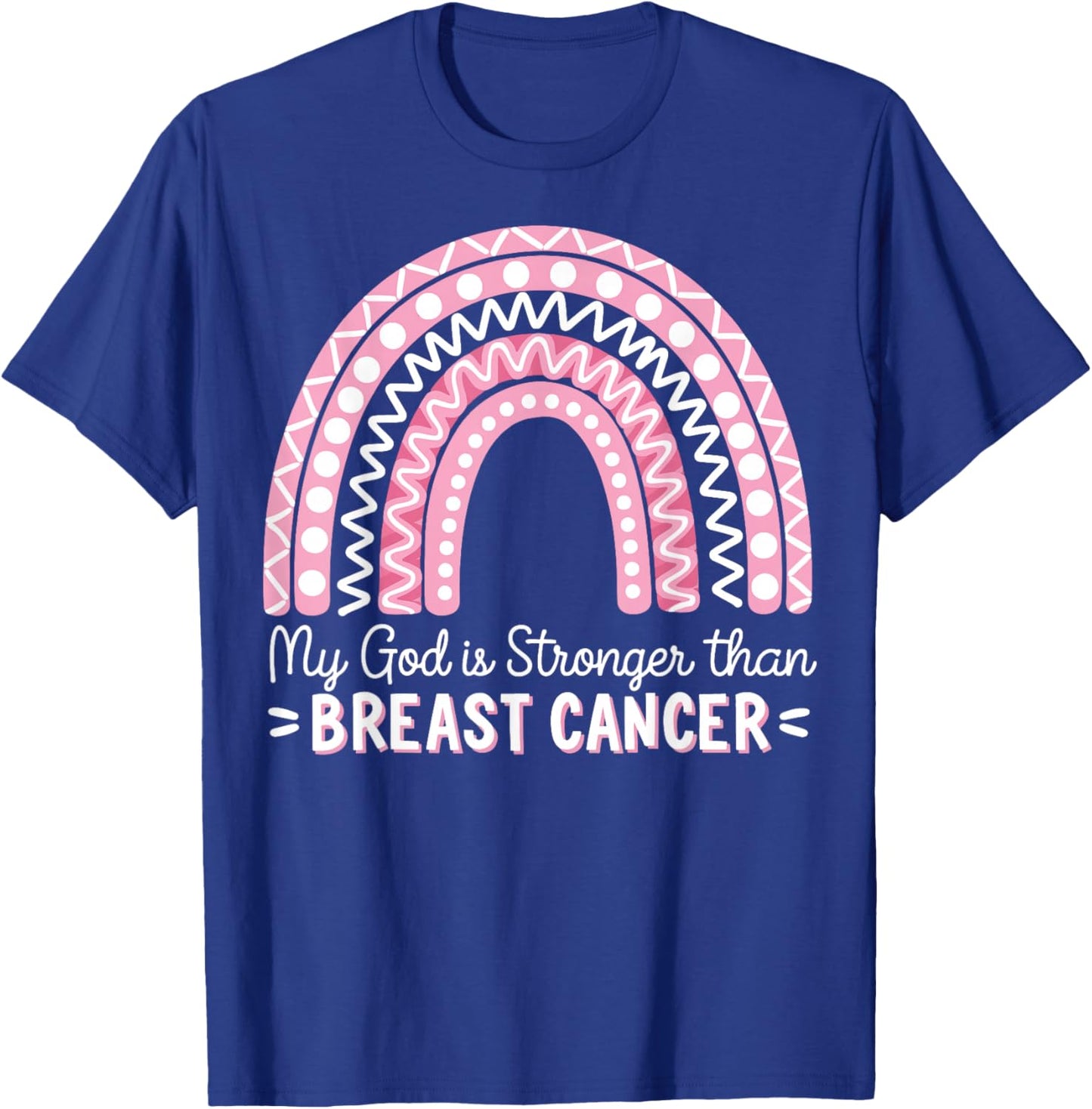 My God Is Stronger Than Breast Cancer T-Shirt - T-Shirt | Royal