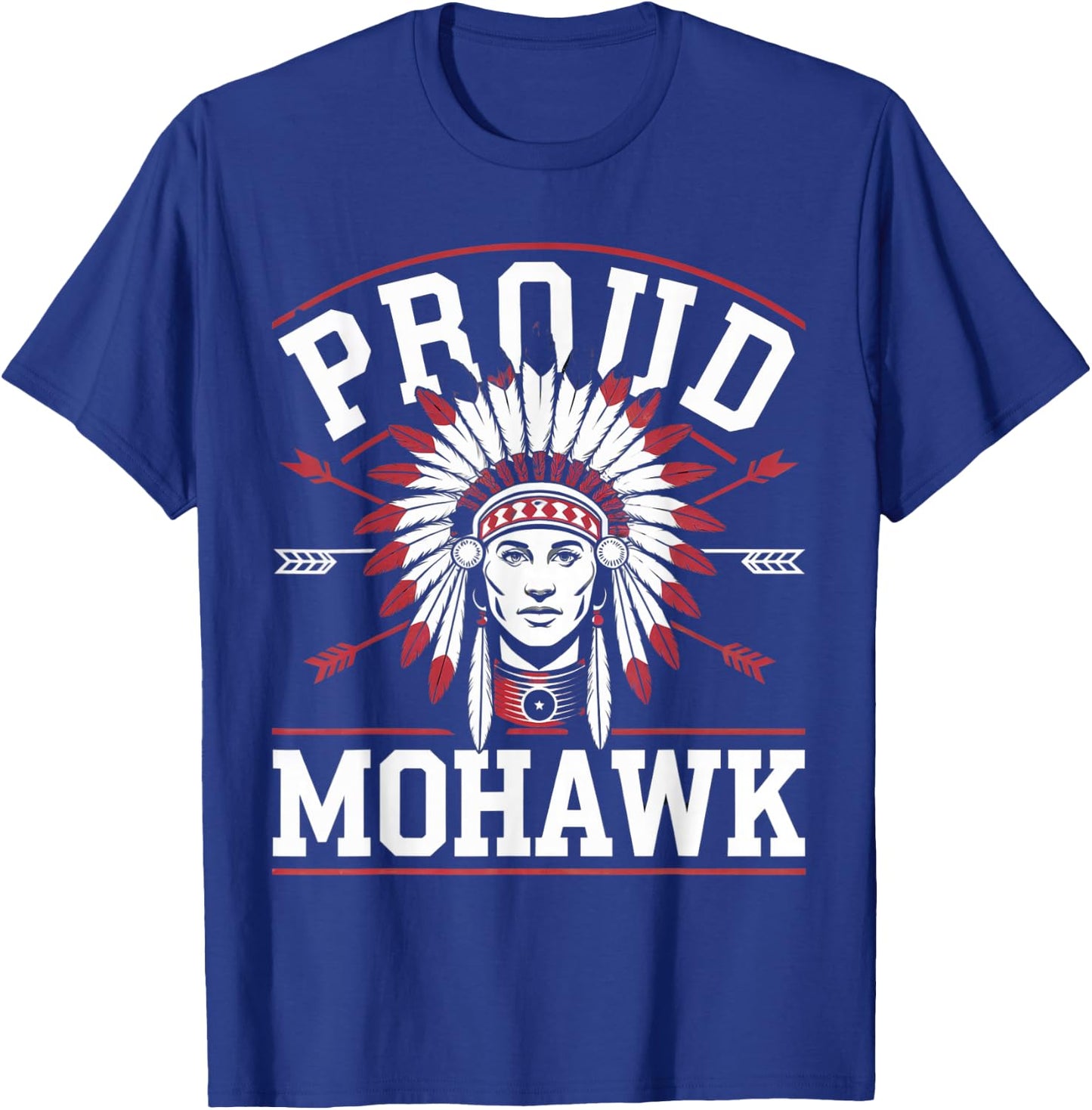 Mohawk Indian Shirts Proud Mohawk Native American T-Shirt - T-Shirt | Royal