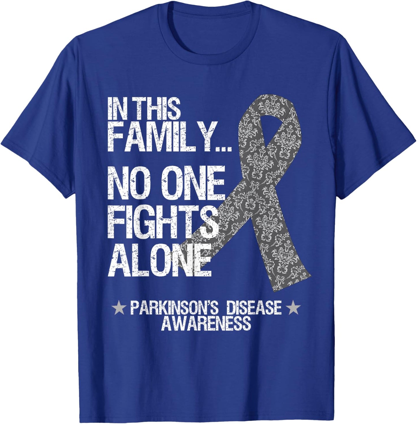 Parkinsons Awareness Shirt No One Fights Alone Silver Ribbon T-Shirt - T-Shirt | Royal
