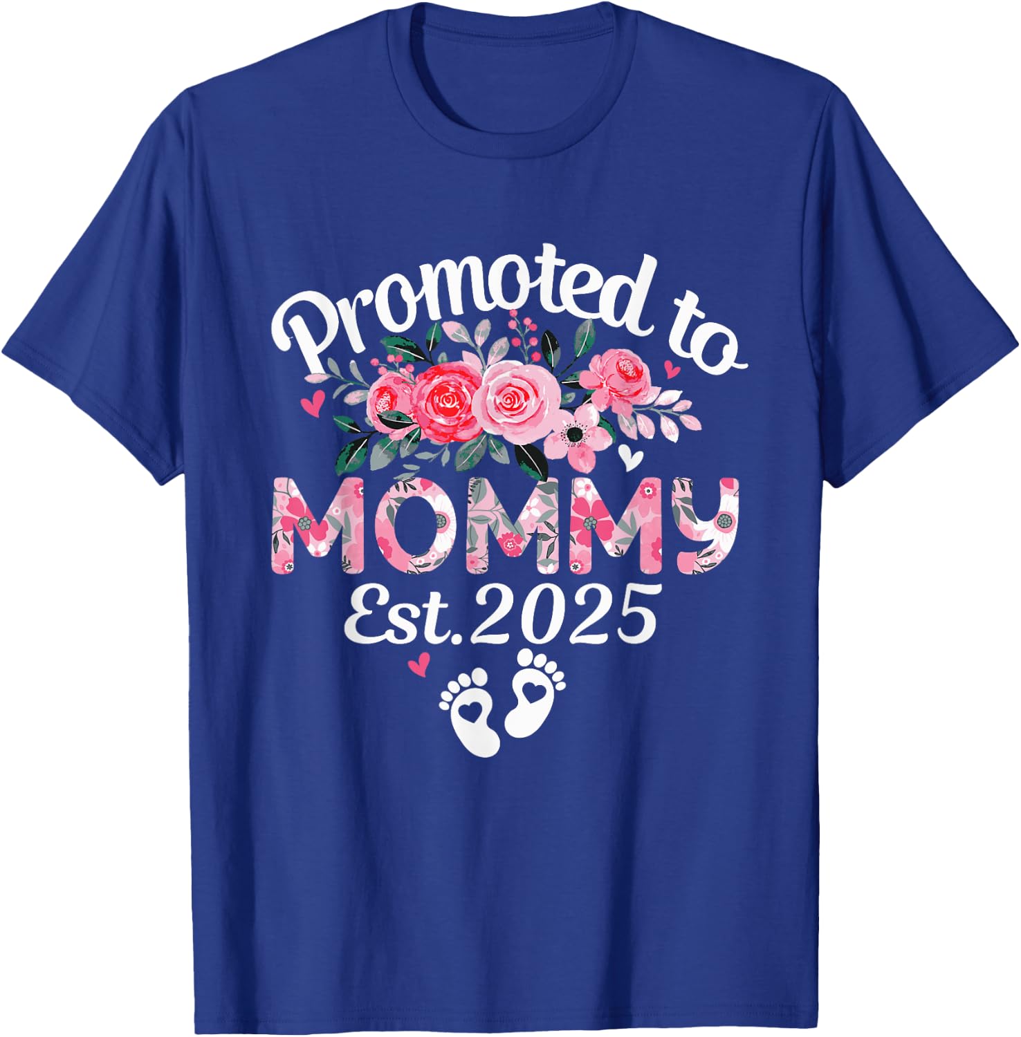 Promoted To Mommy Est 2025 Floral First Time Mommy Est 2025 T-Shirt - T-Shirt | Royal