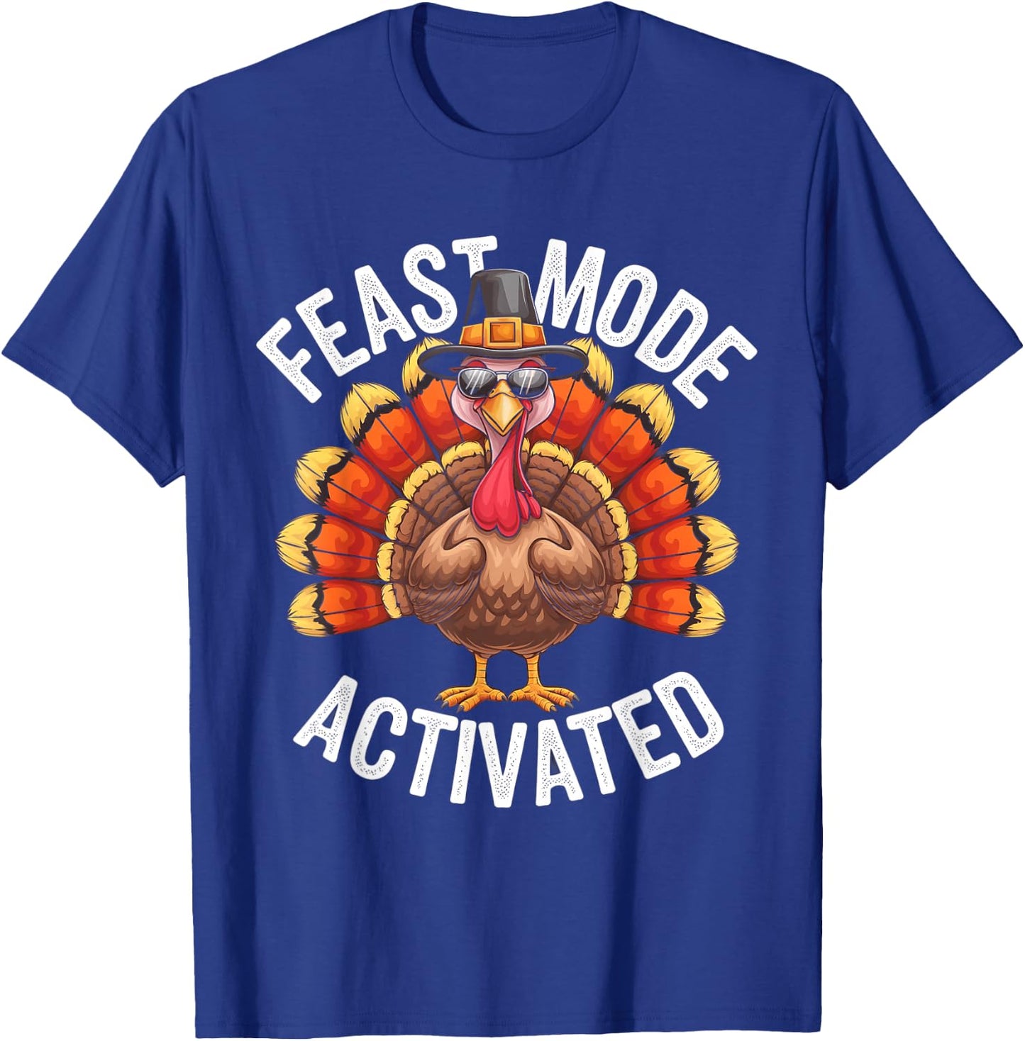 Feast Mode Activated Thanksgiving Turkey T-Shirt - T-Shirt | Royal