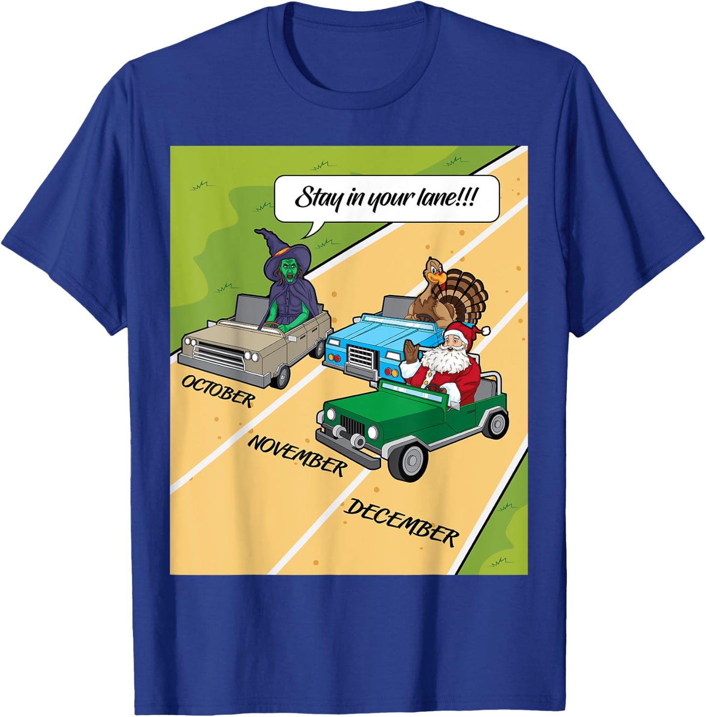 Stay In Your Lane Funny Monster,Turkey and Santa Claus T-Shirt - T-Shirt | Royal