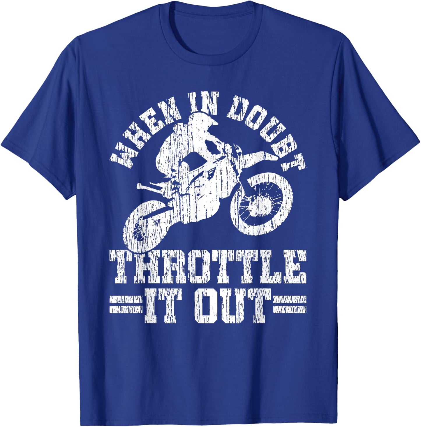 When In Doubt Throttle Out Shirt - Motocross Enduro Gift T-Shirt - T-Shirt | Royal