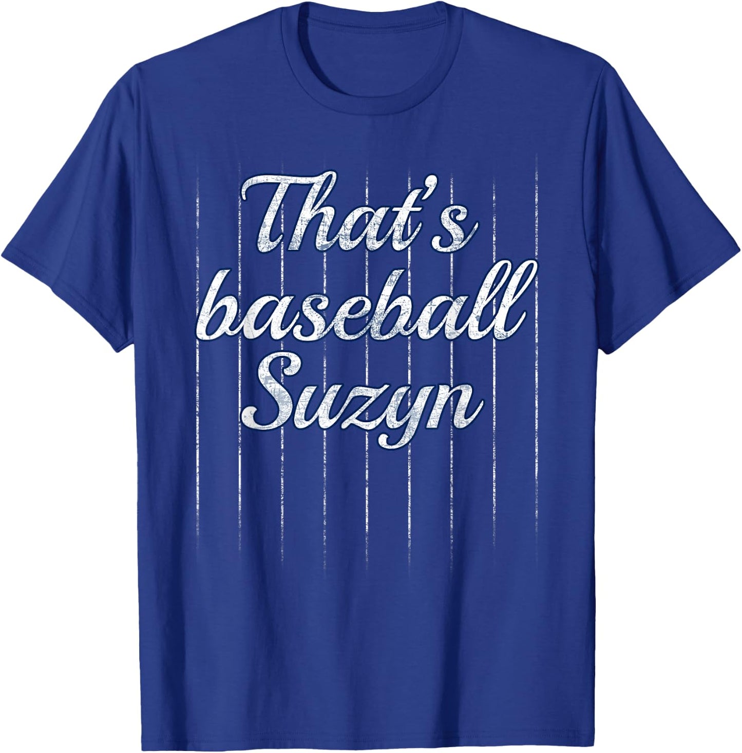 Thats Baseball Suzyn Shirt T-Shirt - T-Shirt | Royal