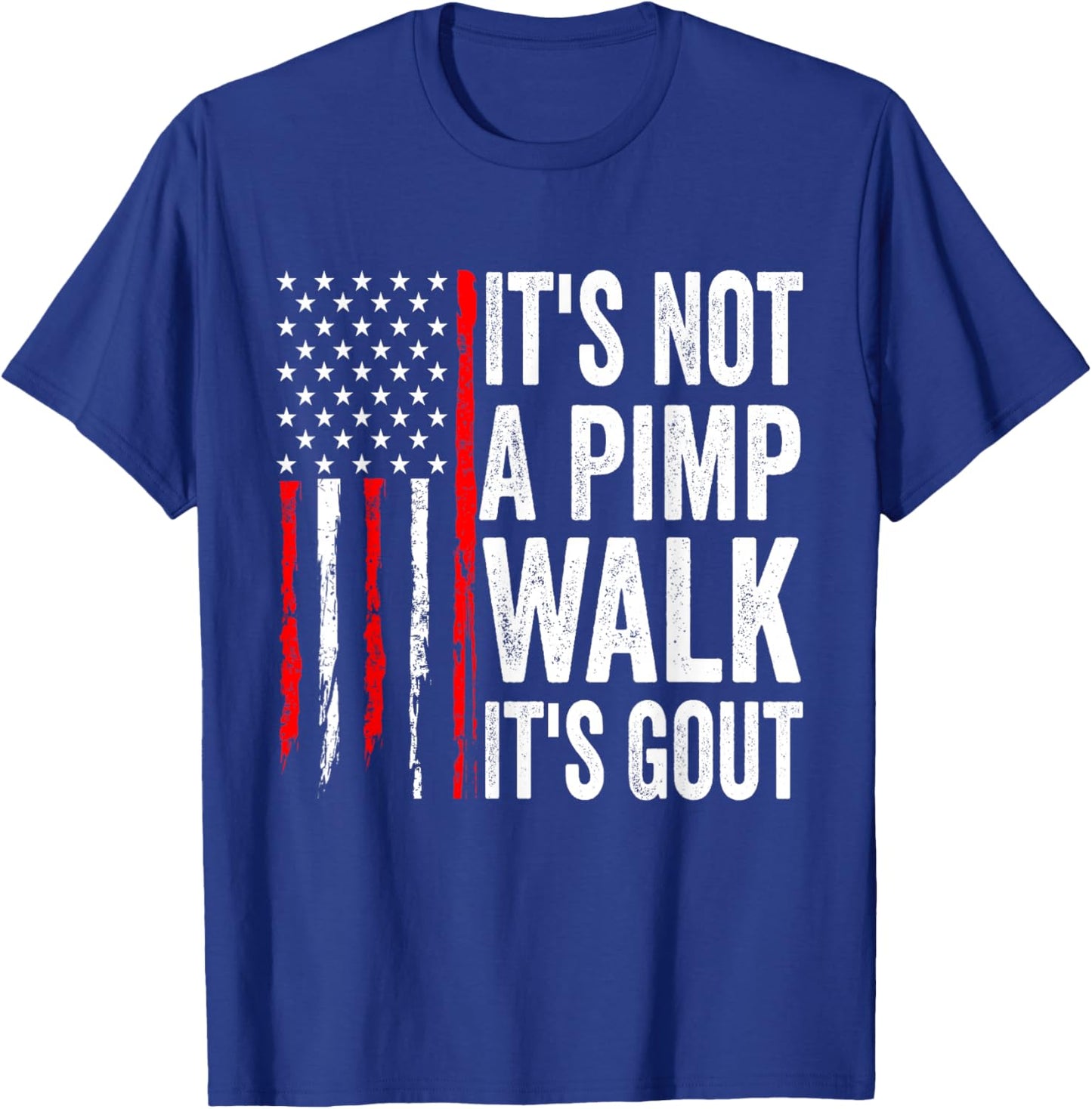 It's Not A Pimp Walk It's Gout Funny Old Man Medical Humor T-Shirt - T-Shirt | Royal