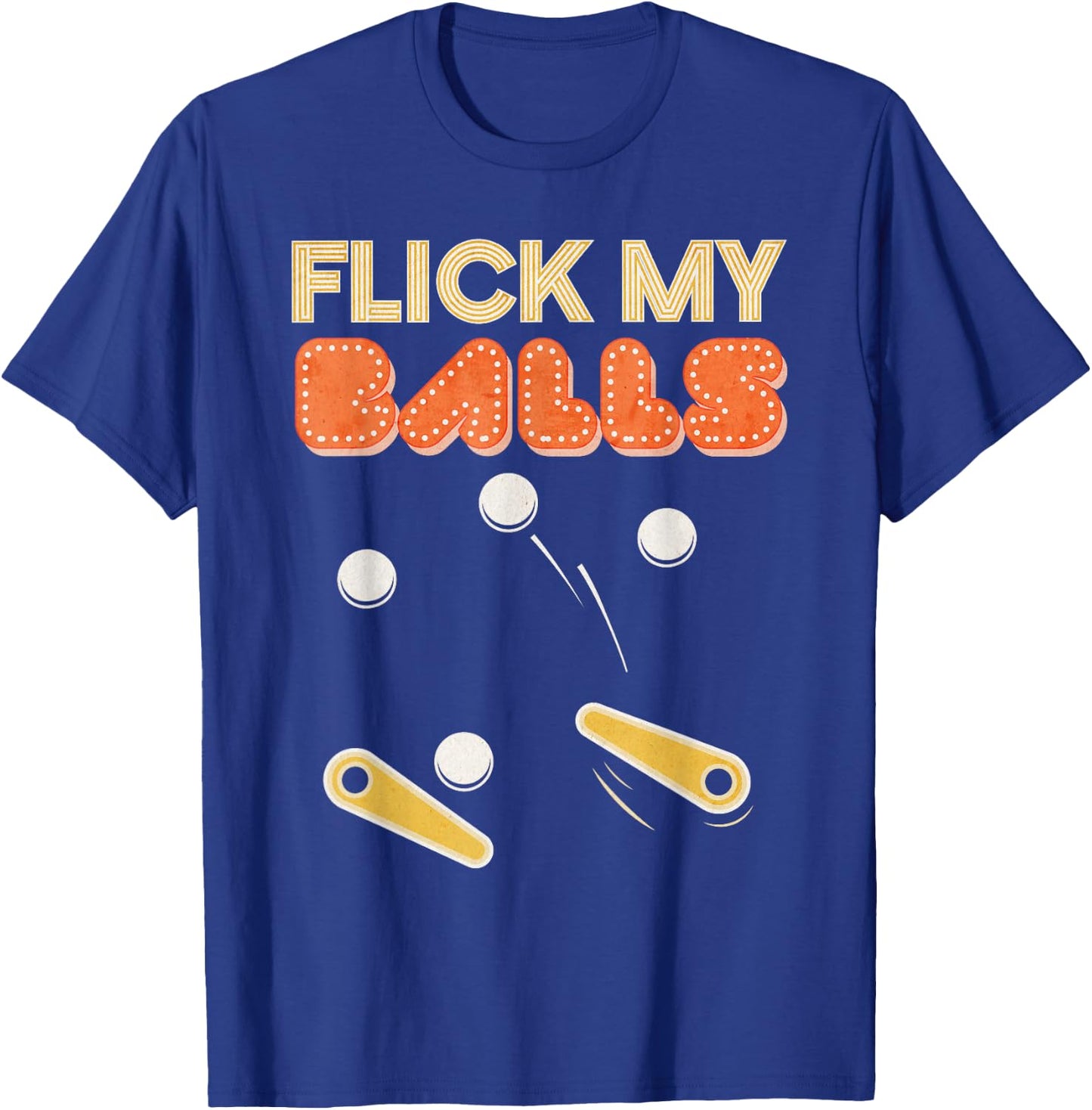 Flick My Balls - Classic Retro Pinball Gift T-Shirt - T-Shirt | Royal