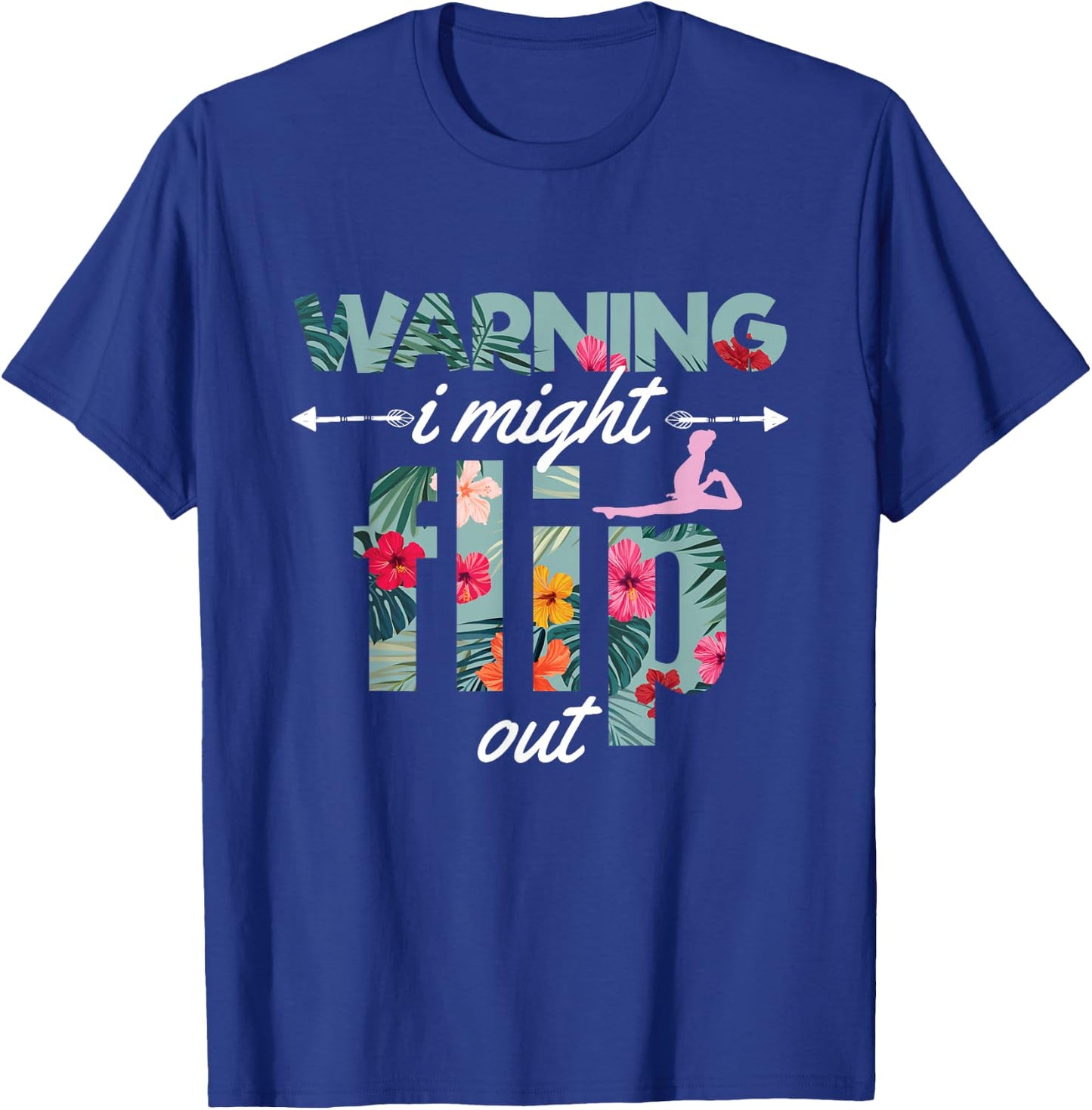 Warning I Might Flip Out Gymnastics Flower Girl Gift T-Shirt - T-Shirt | Royal