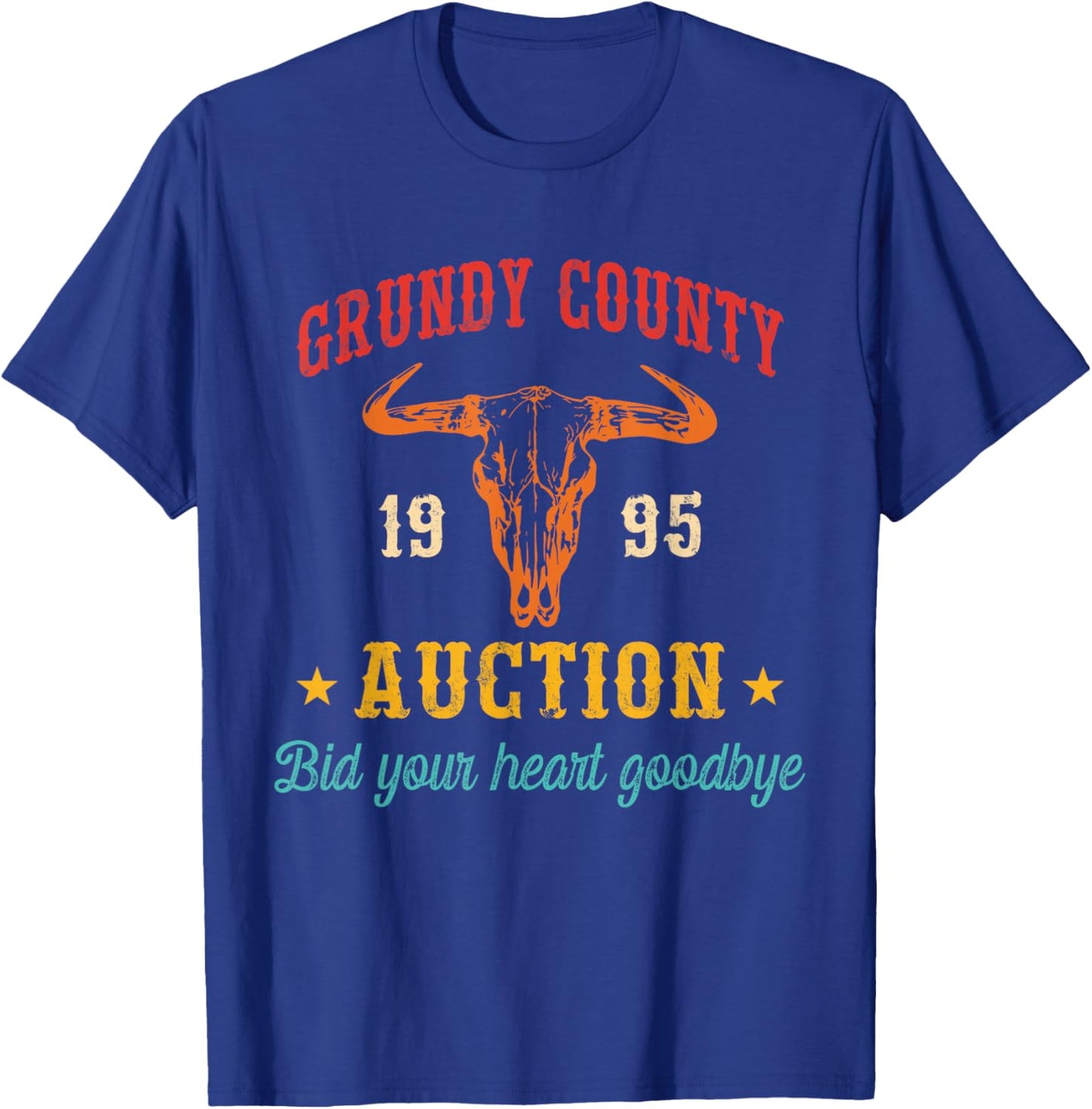 Grundy County Auction Bid Your Heart Goodbye Funny Cowboy T-Shirt - T-Shirt | Royal