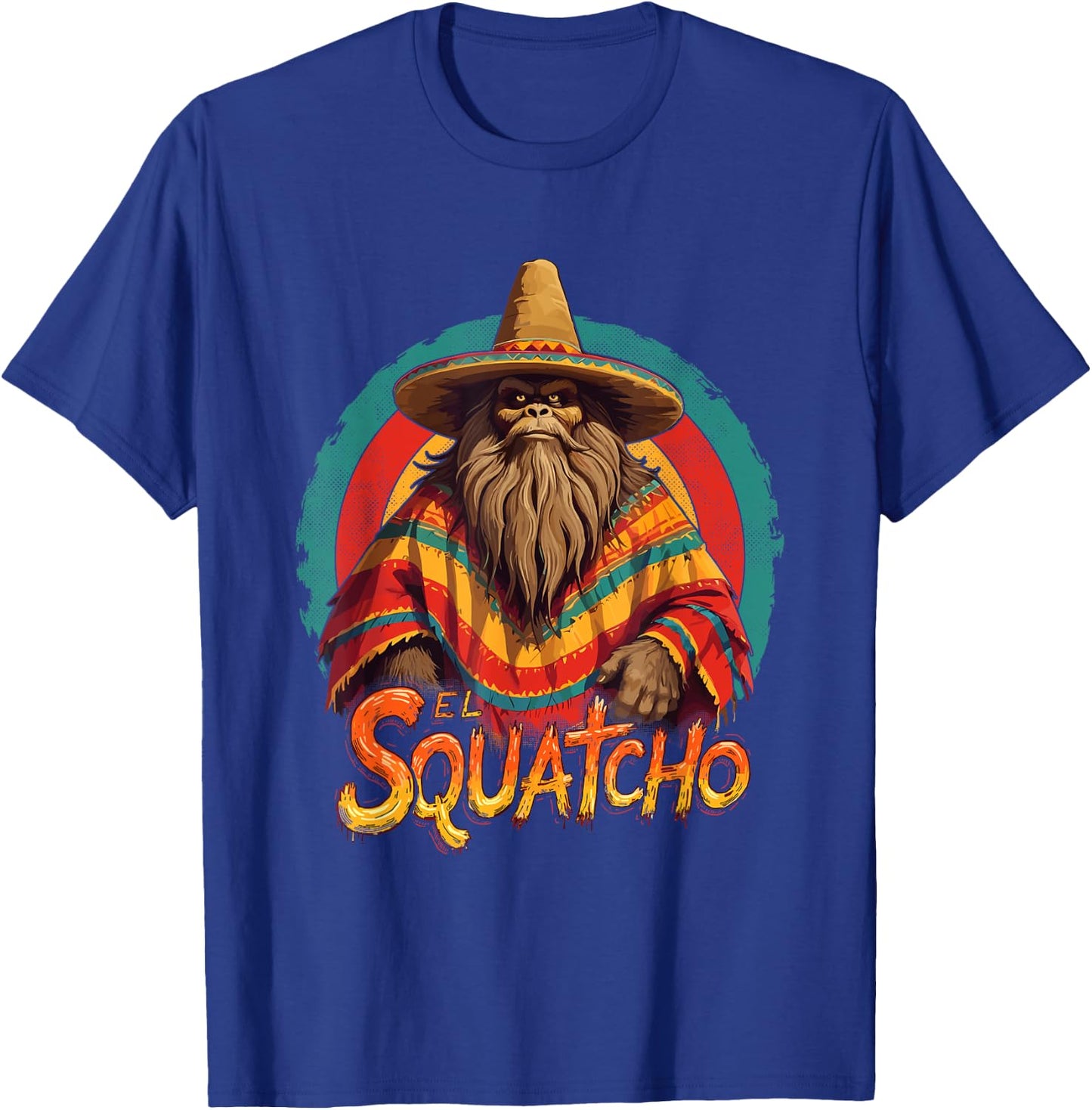 Bigfoot Sasquatch El Squatcho T-Shirt - T-Shirt | Royal