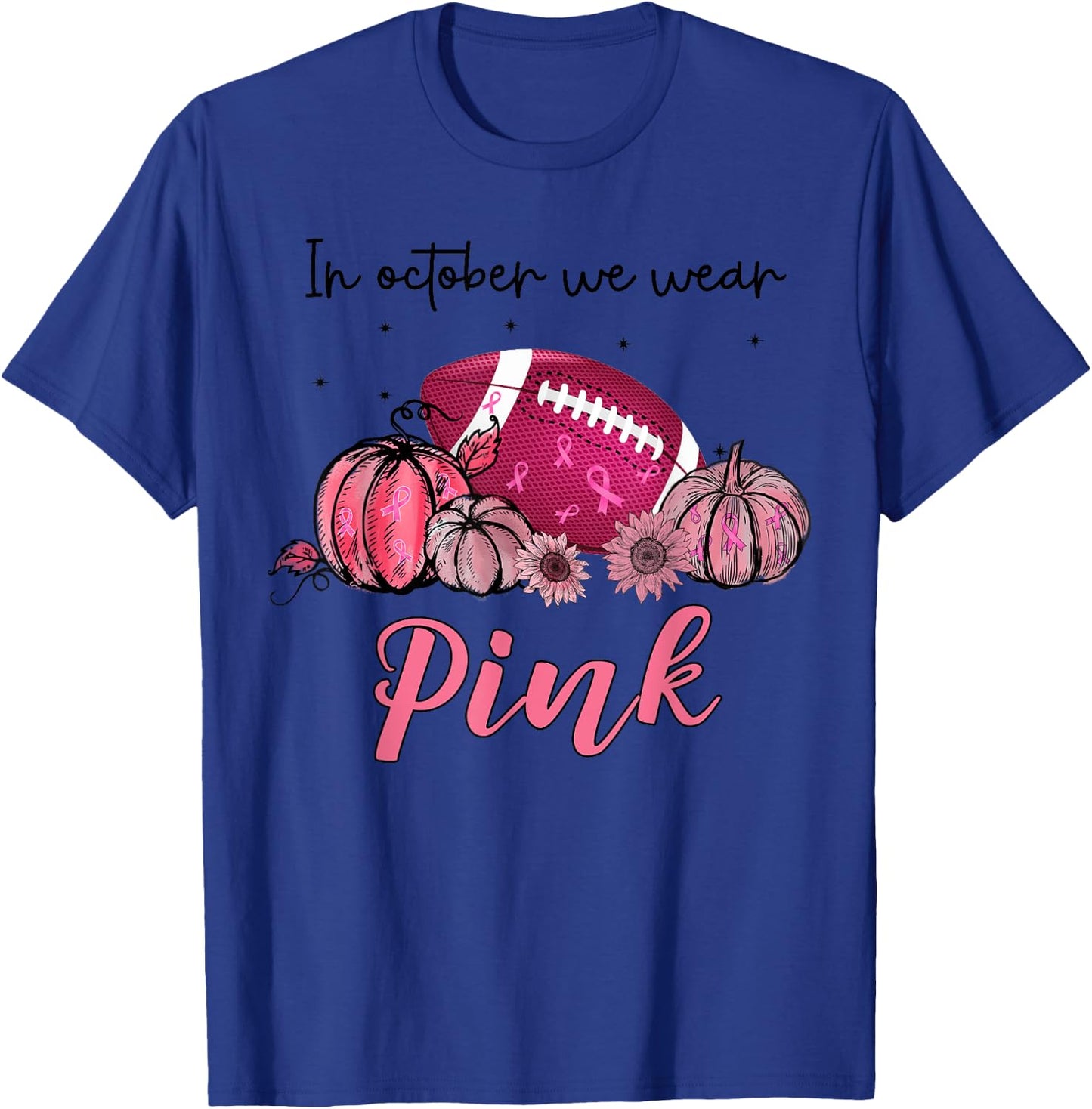 In October We Wear Pink Football Breast Cancer Awareness T-Shirt - T-Shirt | Royal