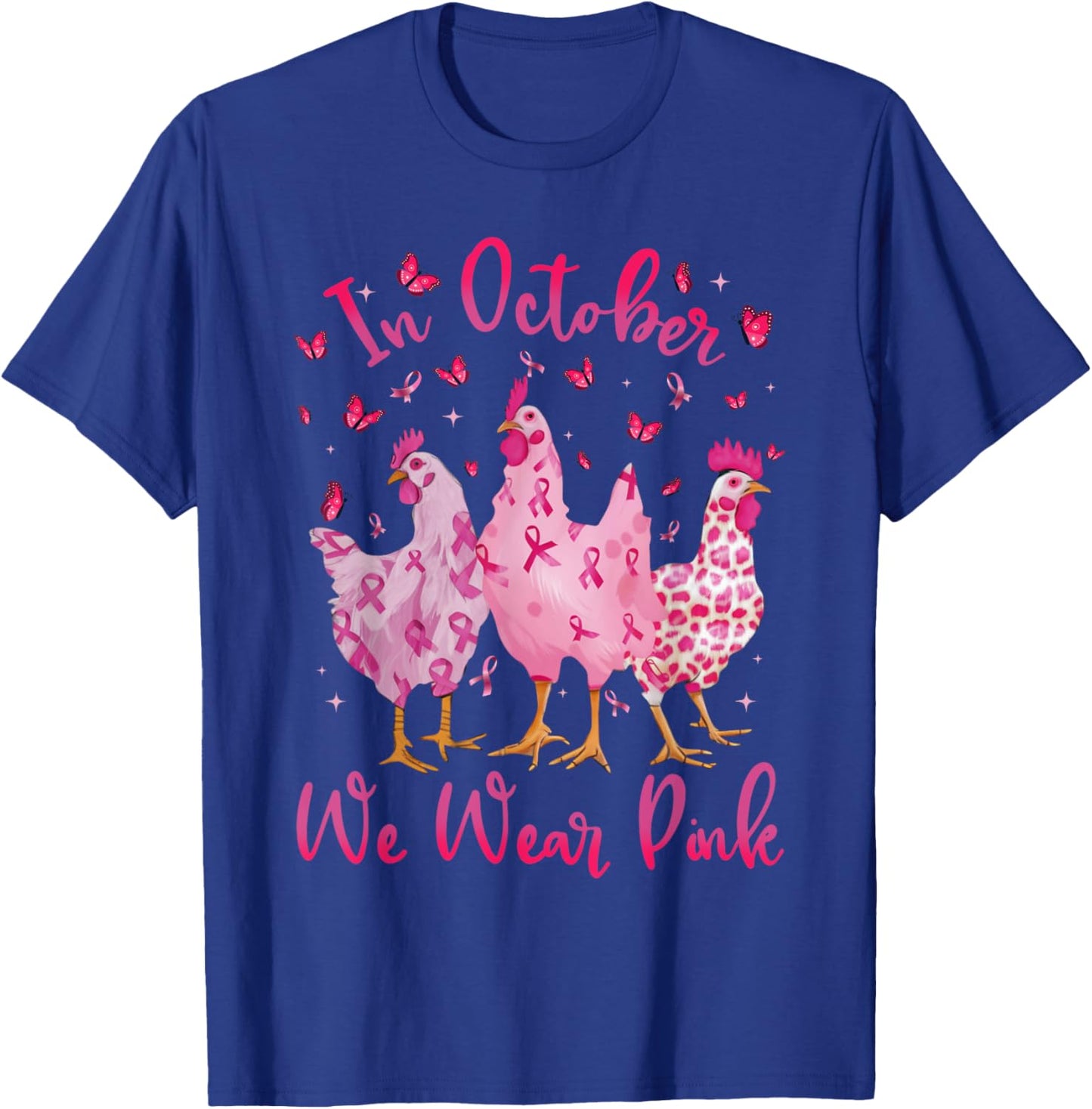 In October We Wear Pink Ribbon Chicken Lover Breast Cancer T-Shirt - T-Shirt | Royal