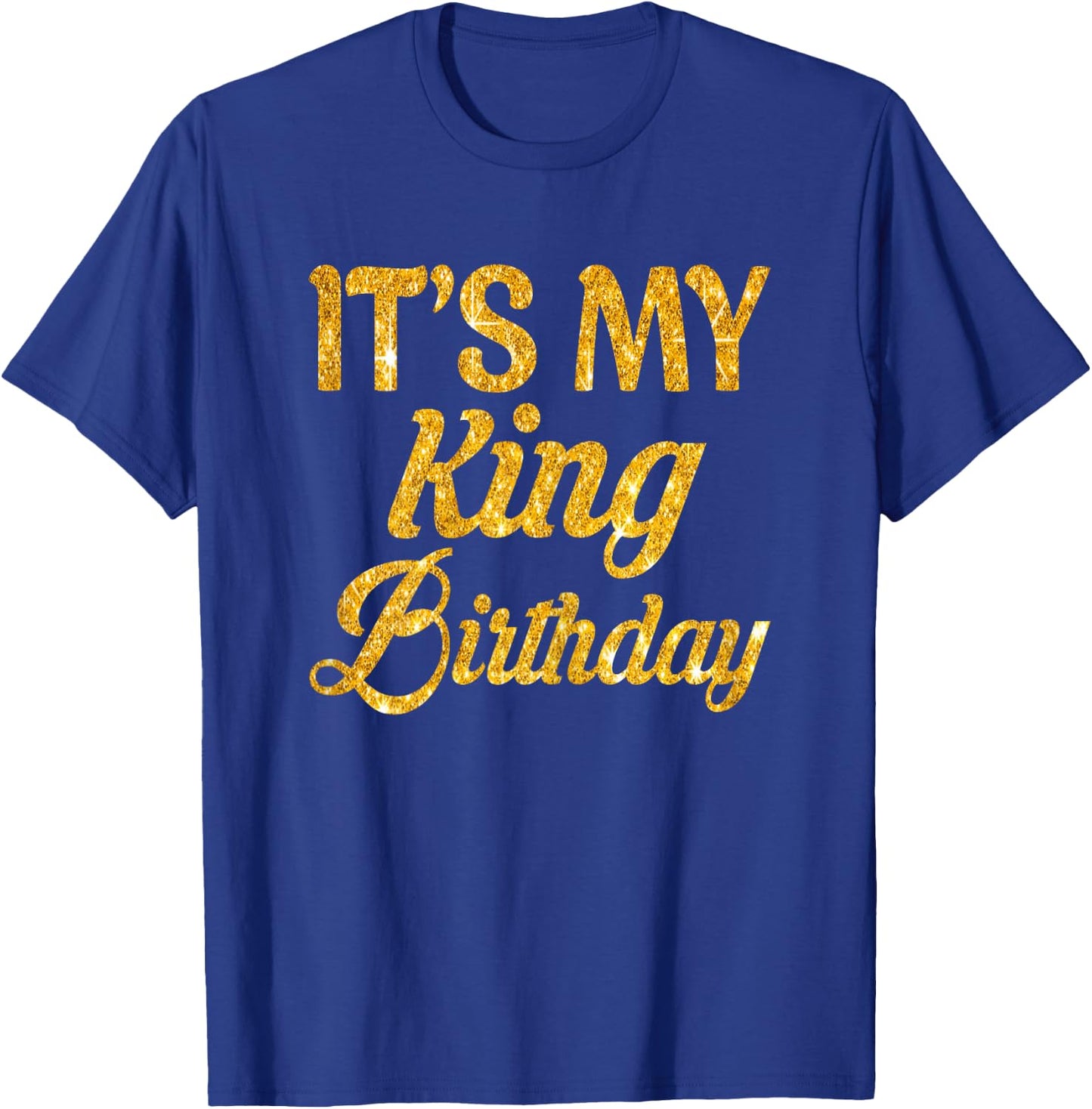 It's My King's Birthday! Couples Matching Birthday T-Shirt - T-Shirt | Royal
