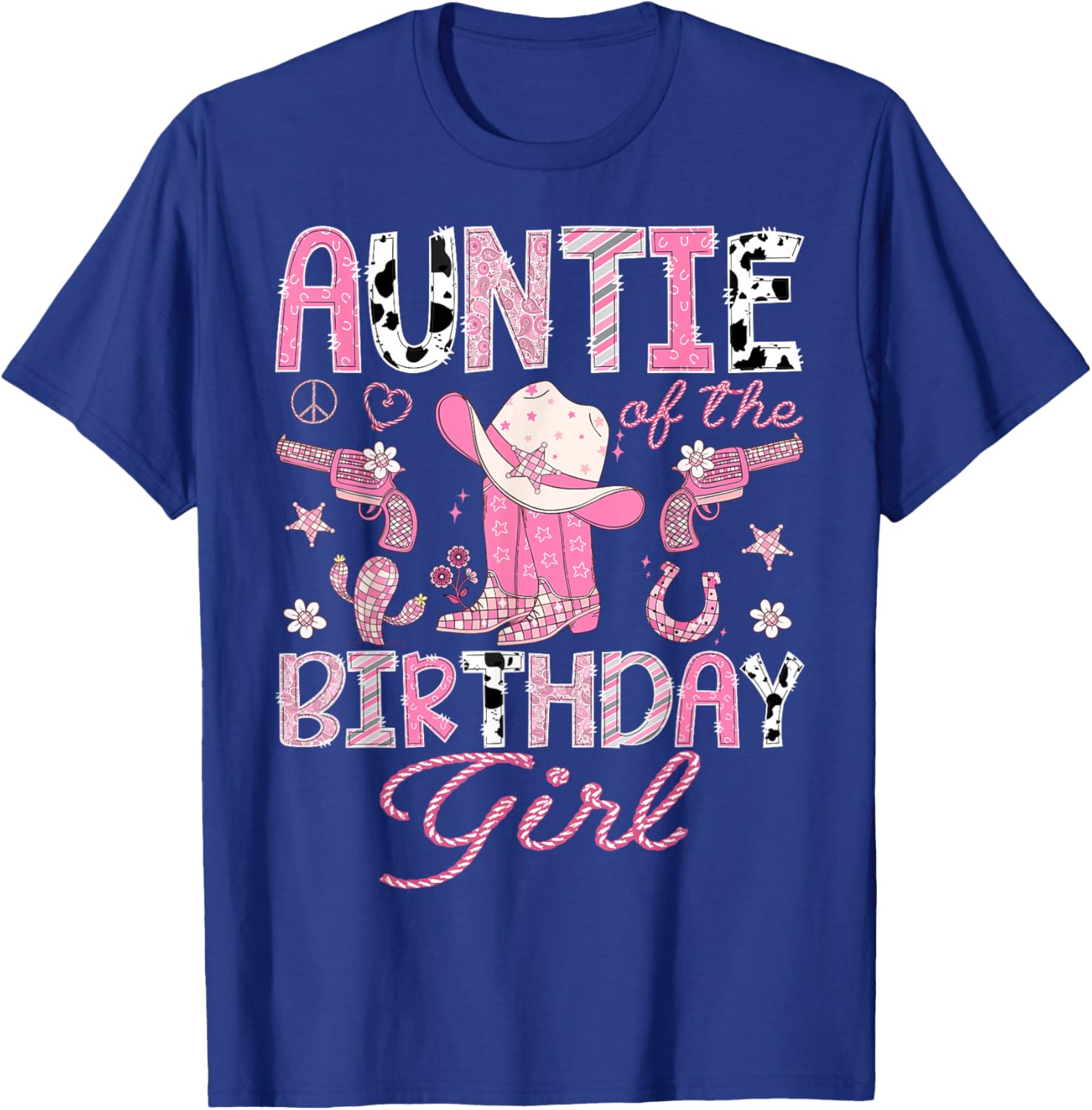 Auntie Of the Birthday Girl Pink CowGirl Western Rodeo T-Shirt - T-Shirt | Royal
