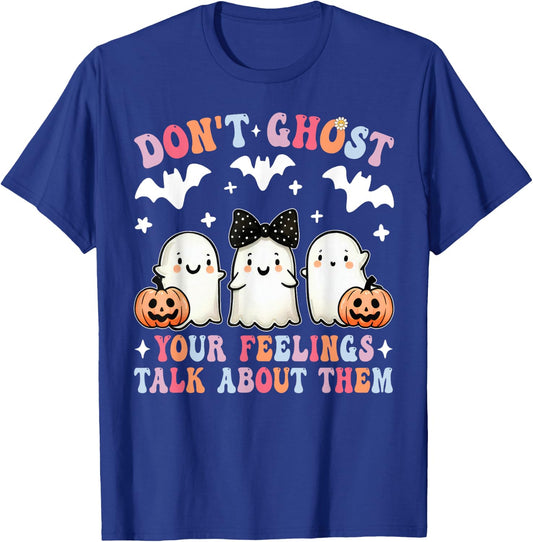 Don't Ghost Your Feelings Halloween Mental Health Spooky T-Shirt - T-Shirt | Royal