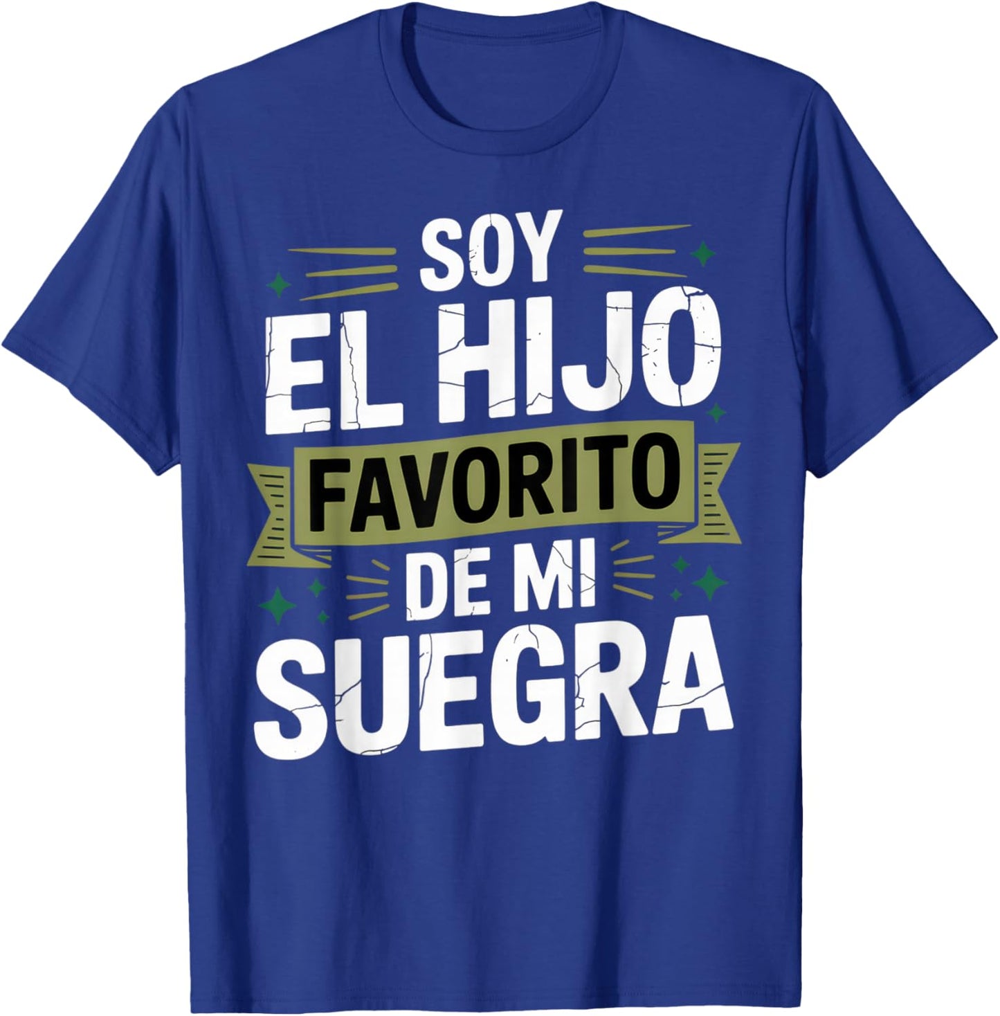 Soy El Hijo Favorito De Mi Suegra Funny Husband Humorous T-Shirt - T-Shirt | Royal