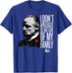 The Godfather I Don't Apologize to Take Care of My Family Small T-Shirt - T-Shirt | Royal