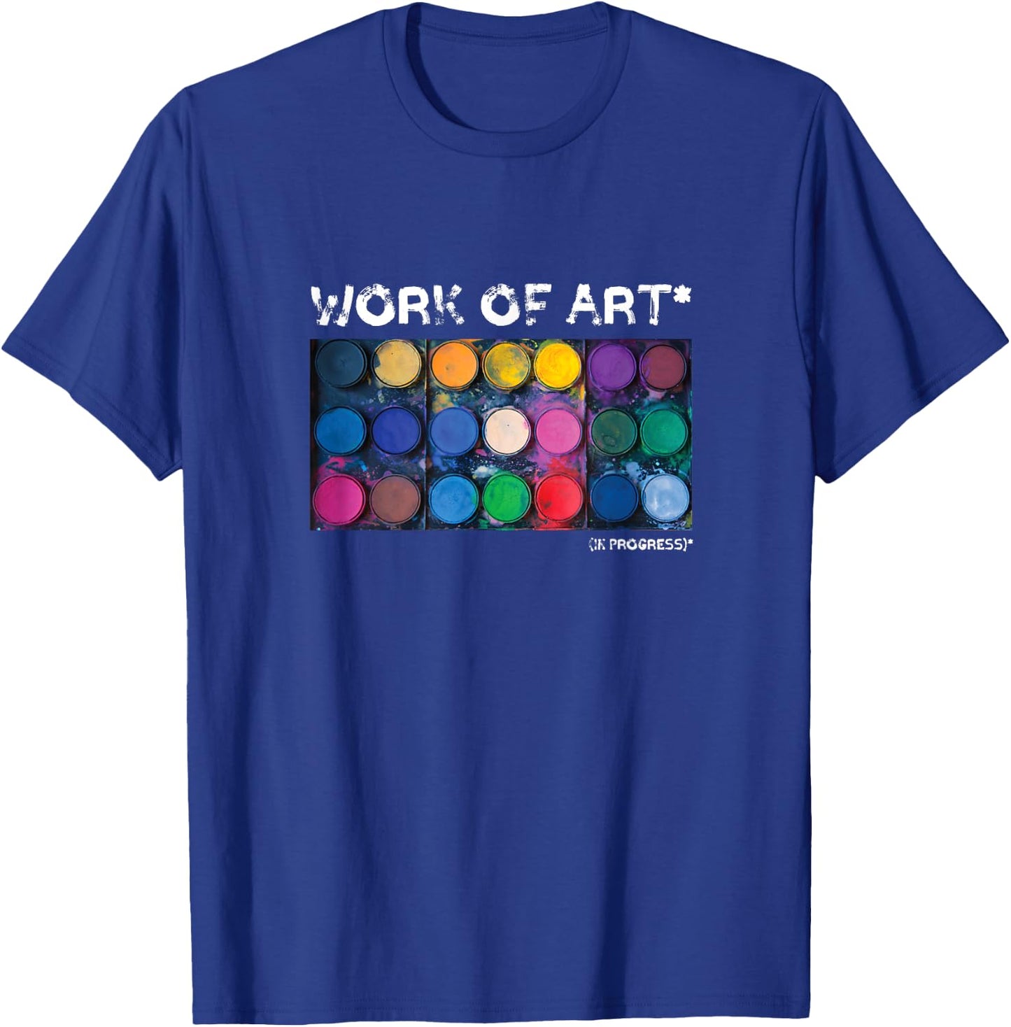 Work of Art in Progress Perfect Artist Gift T-Shirt - T-Shirt | Royal
