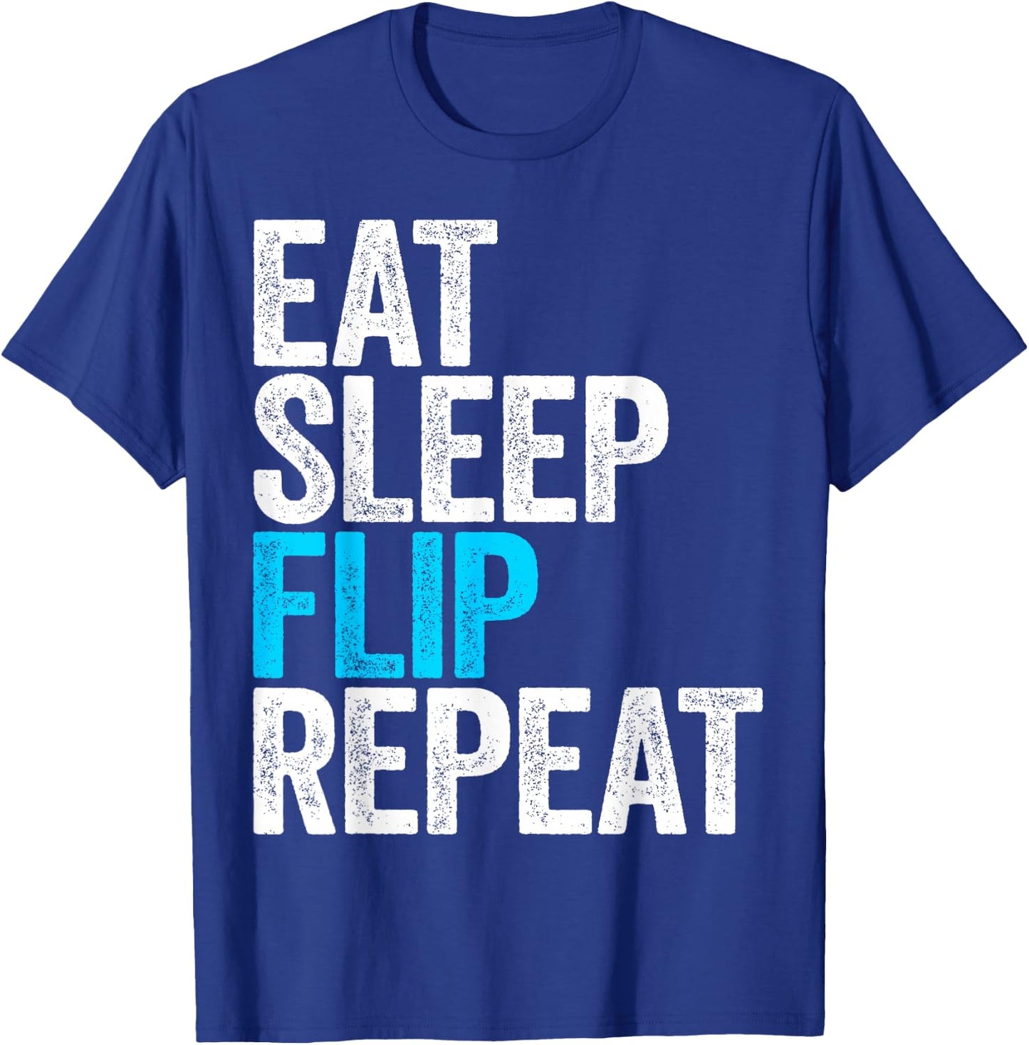 Eat Sleep Flip Repeat Shirt Men Women Kids Gymnastics T-Shirt - T-Shirt | Royal