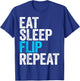 Eat Sleep Flip Repeat Shirt Men Women Kids Gymnastics T-Shirt - T-Shirt | Royal