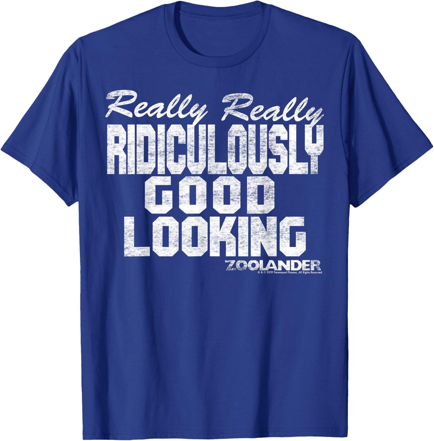 Zoolander Really Really Ridiculously Good Looking Text Quote T-Shirt - T-Shirt | Royal