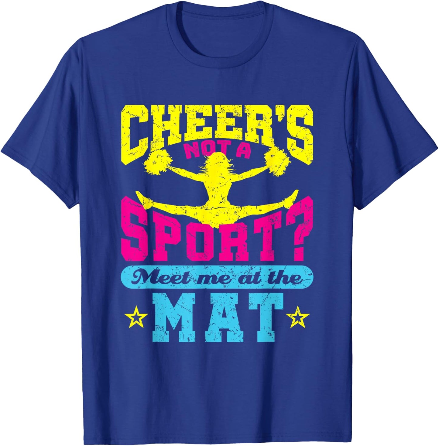 Cheer Is a Sport Cheerleading Funny Meet Me at The Mat T-Shirt - T-Shirt | Royal