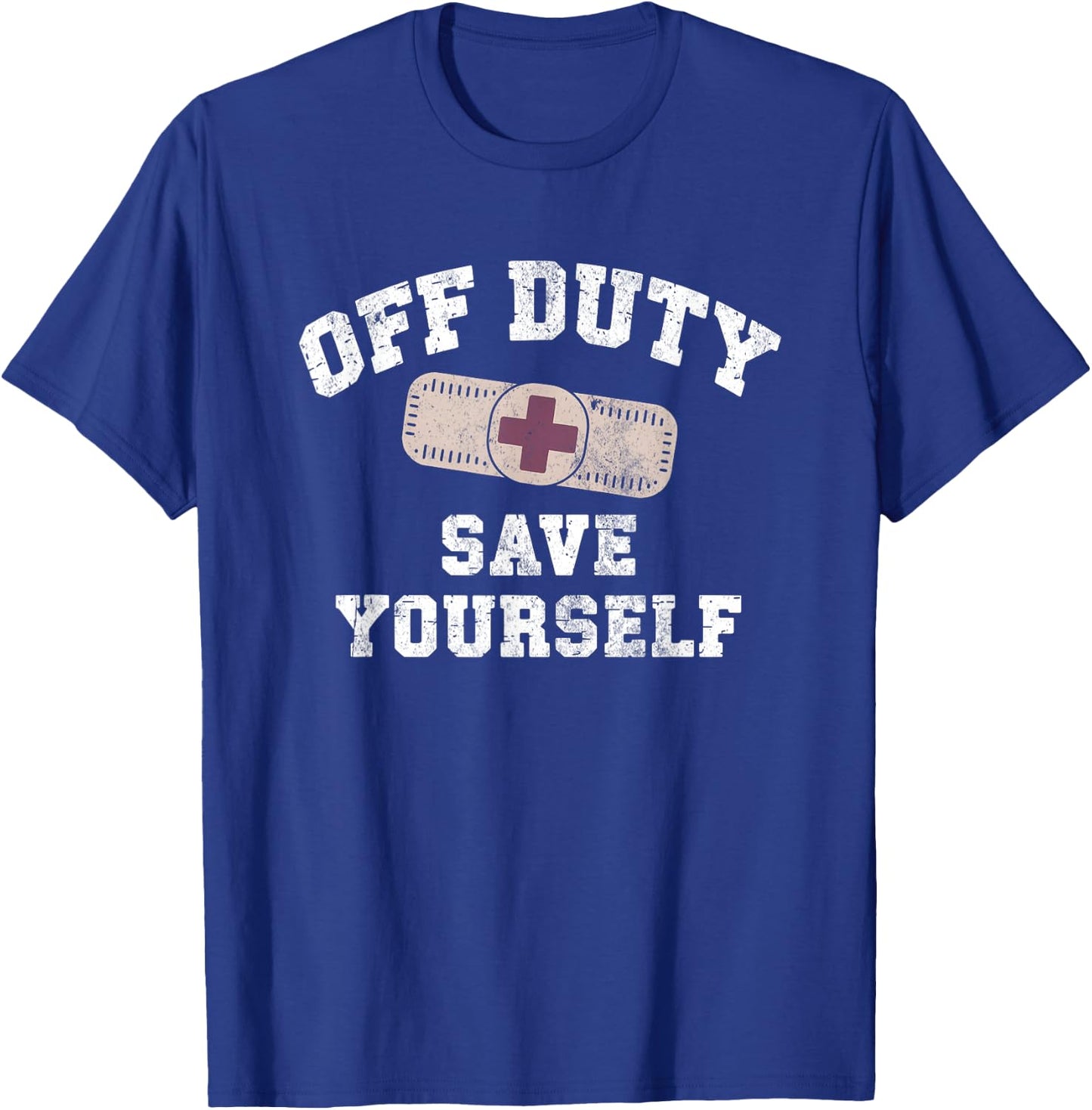 I'm Sorry OFF DUTY SAVE YOURSELF Nice Nurse on Vacation Trip T-Shirt - T-Shirt | Royal