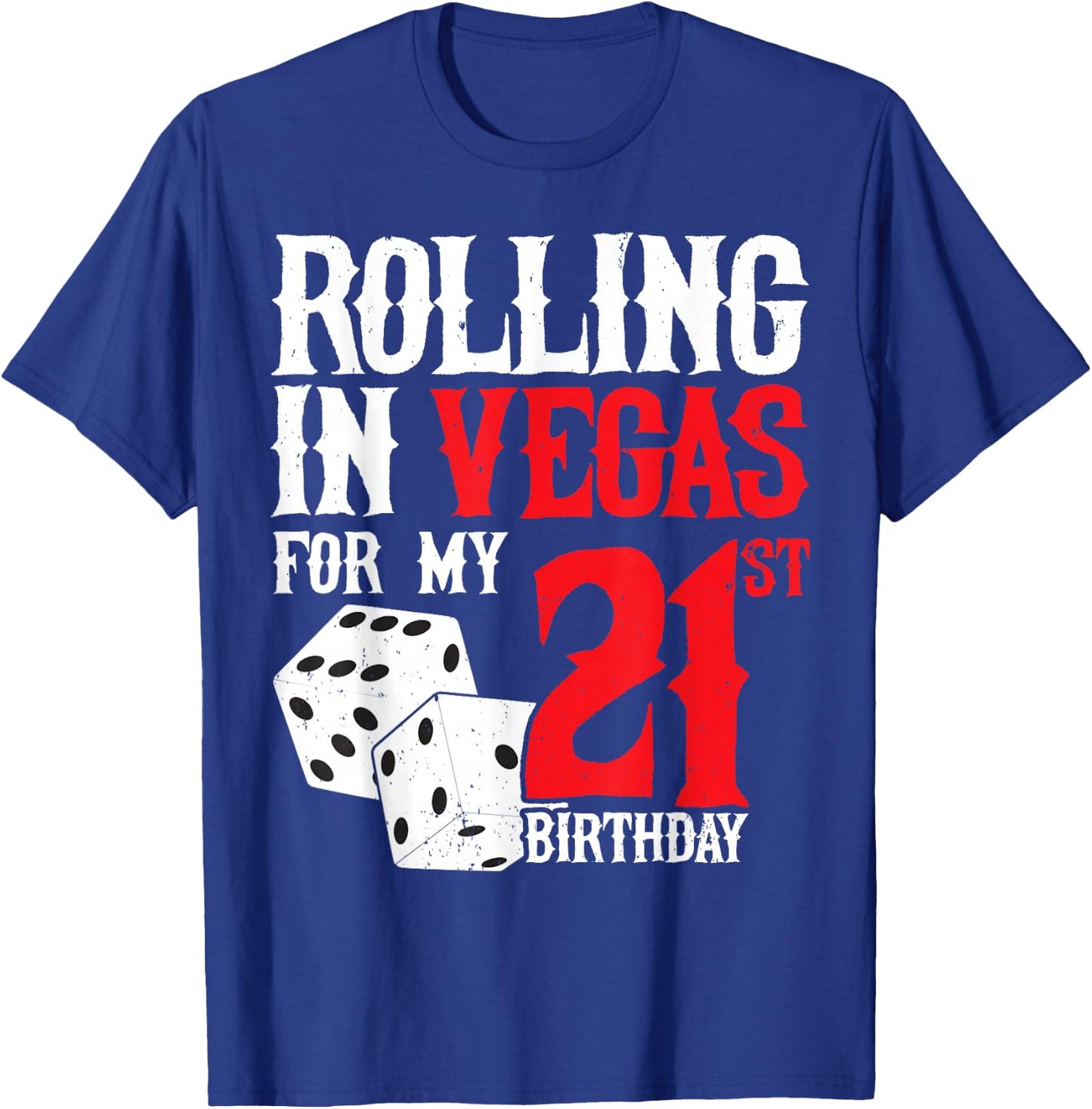 Las Vegas Birthday Party - Rolling in Vegas - 21st Birthday T-Shirt - T-Shirt | Royal