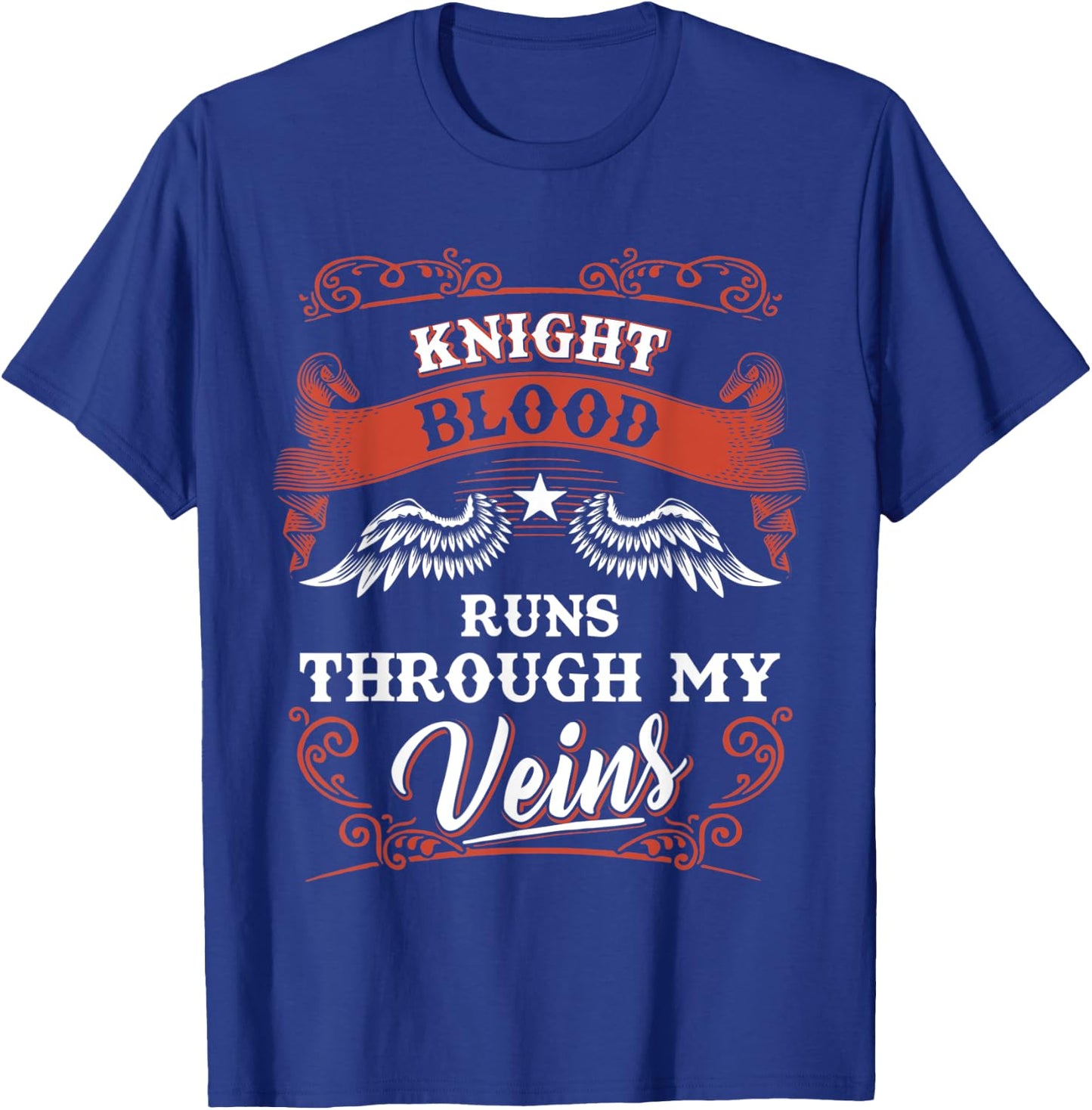 KNIGHT blood runs through my veins shirt 1k2d T-Shirt - T-Shirt | Royal