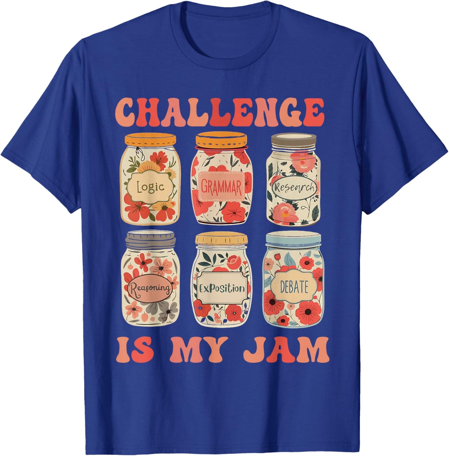 Challenge Classical Conversations is My Jam Homeschoolers T-Shirt - T-Shirt | Royal