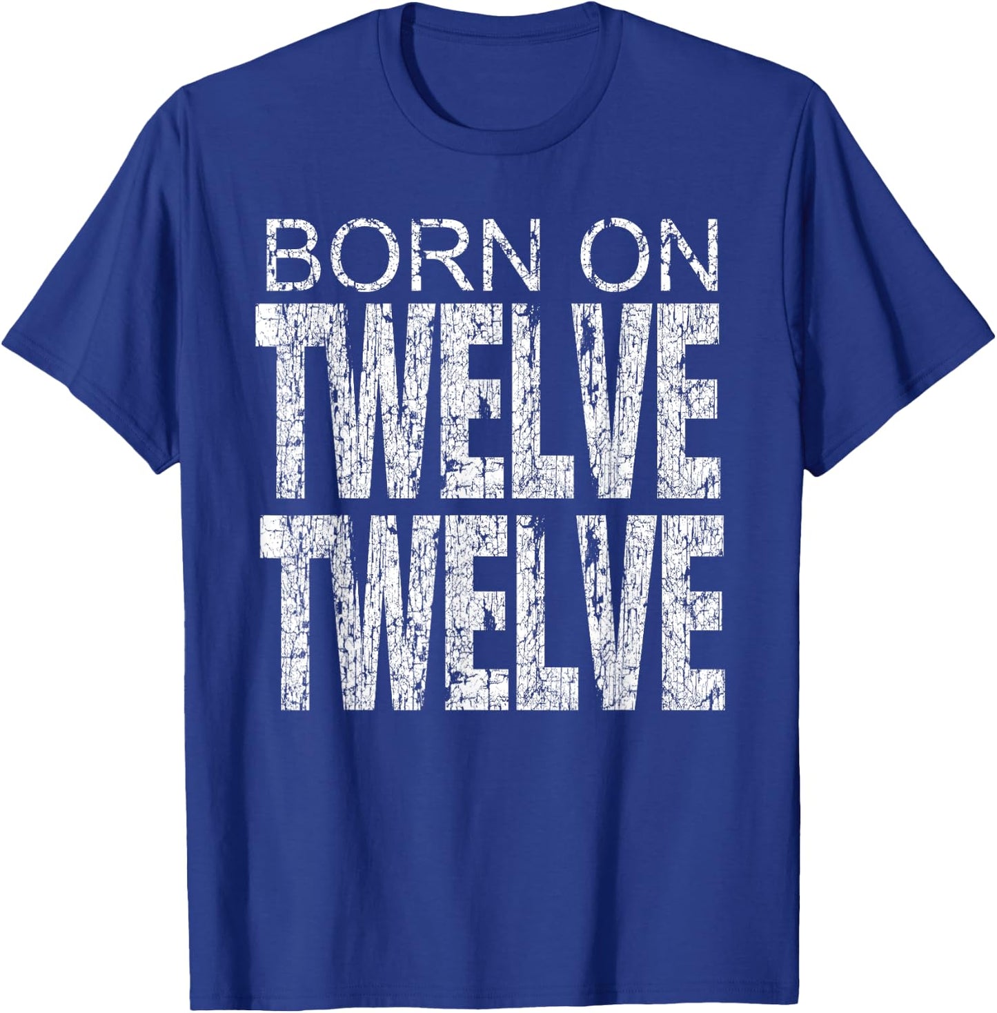 Born on 12-12 December 12th Birthday & Women T-Shirt - T-Shirt | Royal