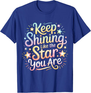 Keep Shining Like The Star You are Optimism Mindset T-Shirt - T-Shirt | Royal