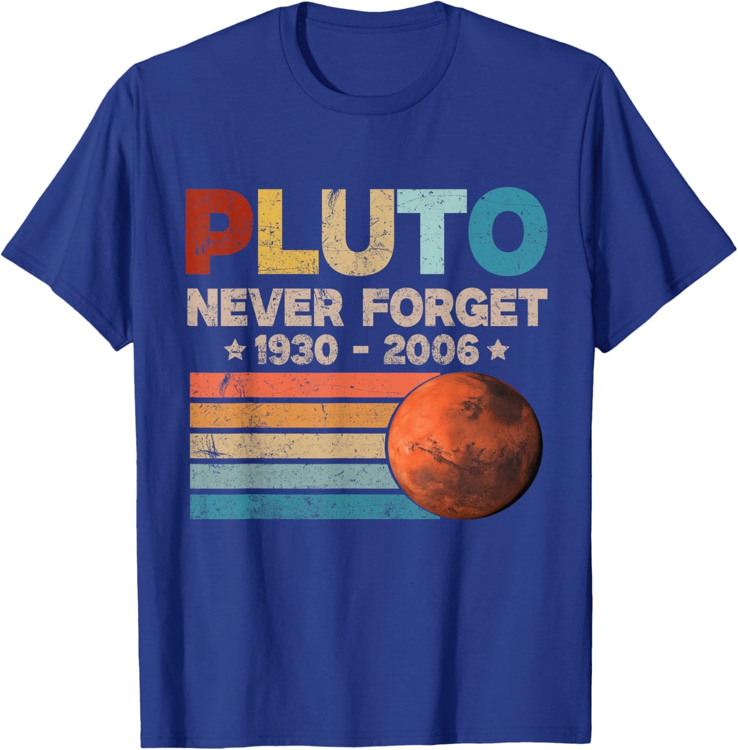 Forget Never Pluto Funny Science Retro Astronomy Space T-Shirt - T-Shirt | Royal