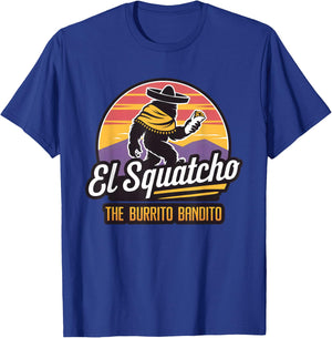 The Burrito Bandito, Bigfoot, Sasquatch, and El Squatcho T-Shirt - T-Shirt | Royal