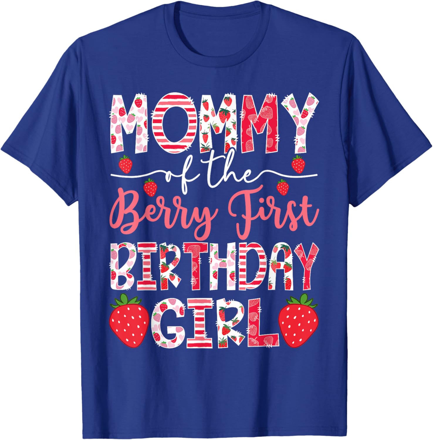 Mommy Of The Berry First Birthday Girl Strawberry 1St Bday T-Shirt - T-Shirt | Royal