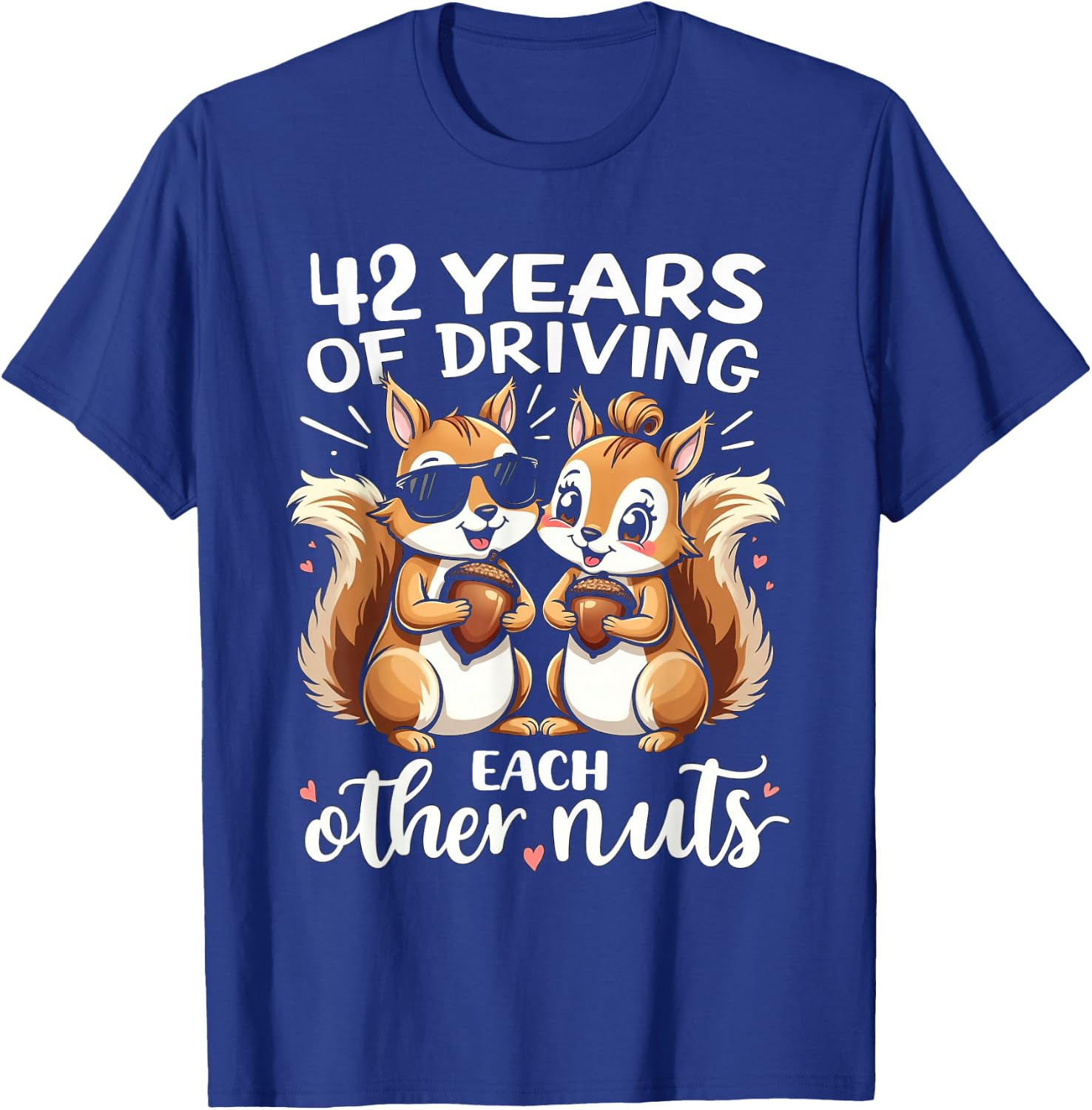 42 Years Of Driving Each Other Nuts Funny Couple Anniversary T-Shirt - T-Shirt | Royal