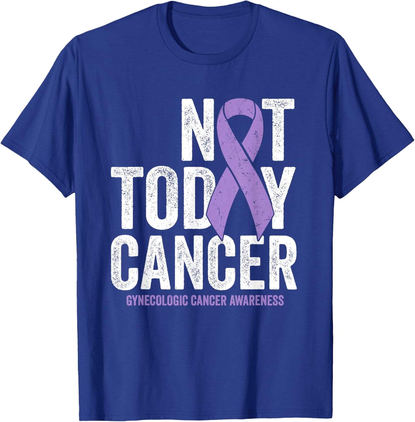 Not Today Gynecological Cancer, Lavender Awareness Ribbon T-Shirt - T-Shirt | Royal