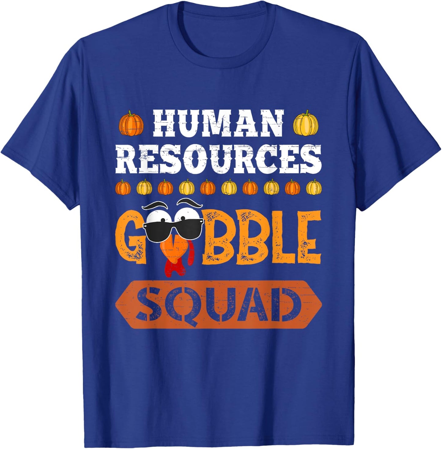 Human Resources Gobble Squad Turkey Thanksgiving HR Manager T-Shirt - T-Shirt | Royal