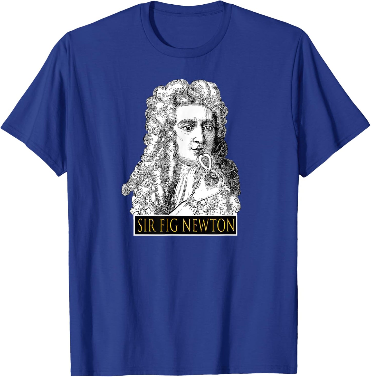 Sir Fig Newton - Isaac Eating Figs Fun Gag Gift Teacher Men Women Girls Kids T-Shirt - T-Shirt | Royal
