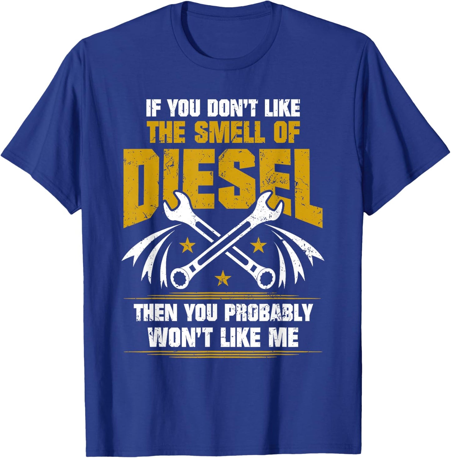 Diesel Mechanic T Shirt - Don't Like The Smell Of Diesel T-Shirt - T-Shirt | Royal