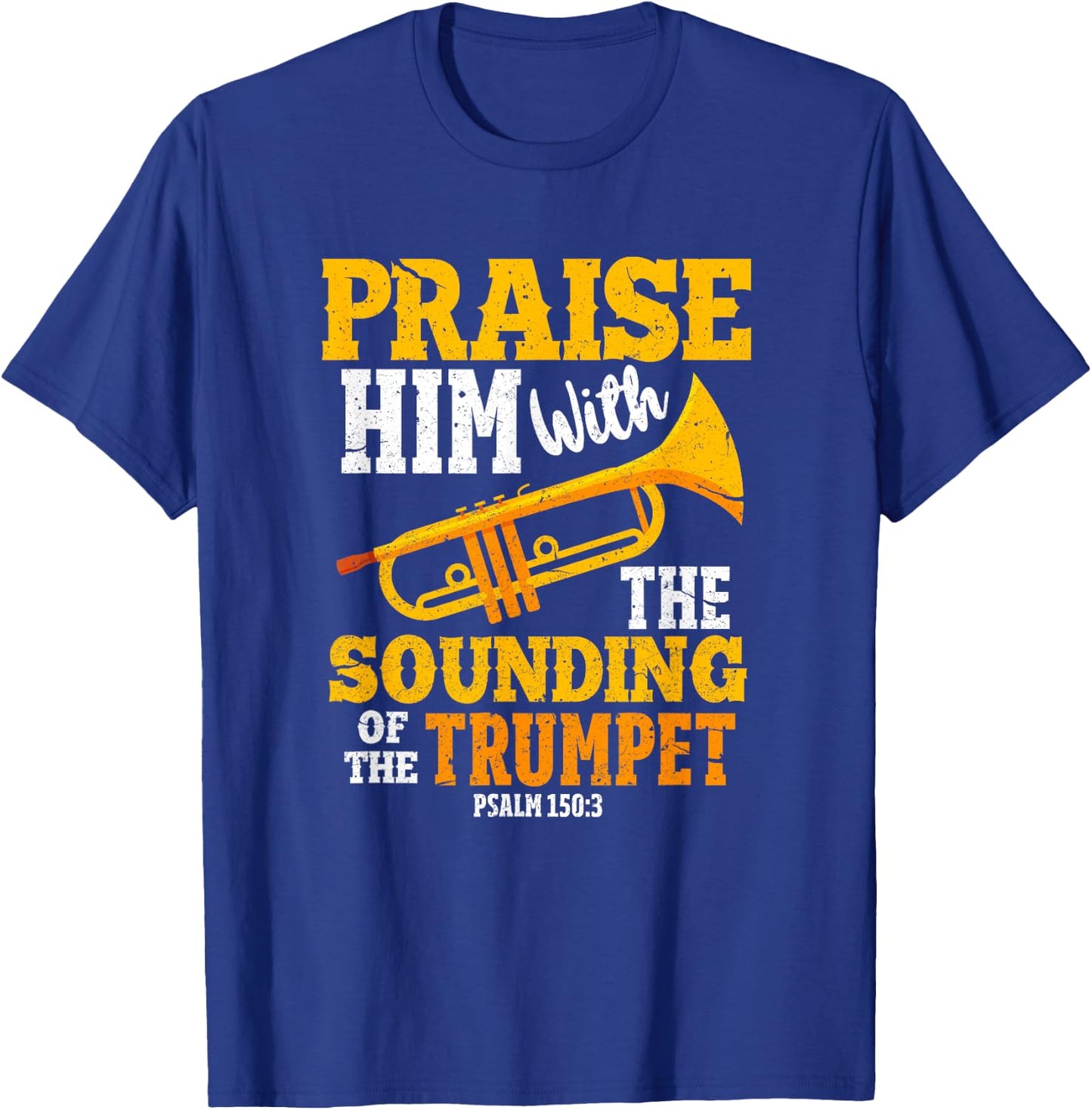 Funny Trumpet Player Christian Psalm 150:3 Marching Band T-Shirt - T-Shirt | Royal