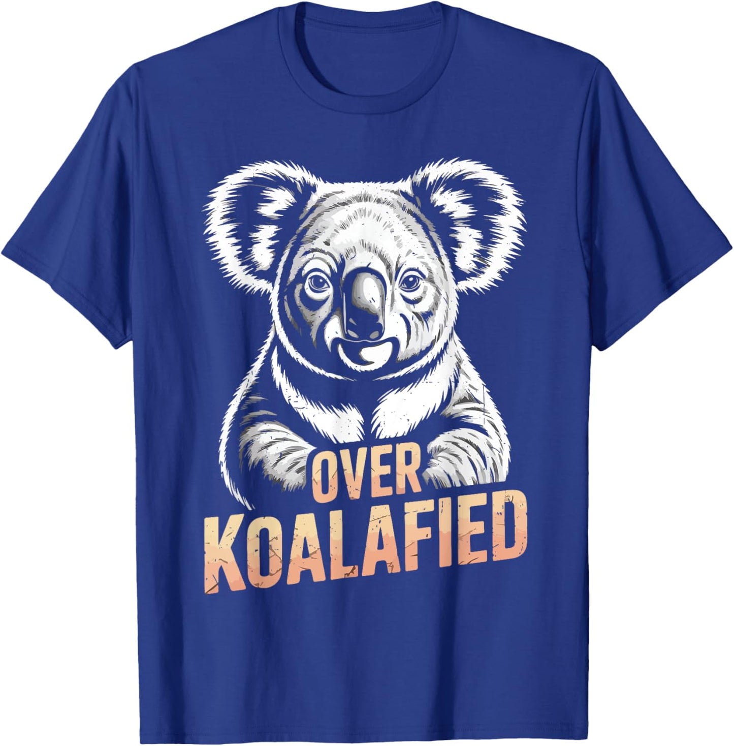 Over Koalafied Funny Koala Bear Women Men Girl Boy Toddler T-Shirt - T-Shirt | Royal