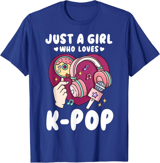K-Pop Just a Girl Who Loves K-Pop T-Shirt - T-Shirt | Royal