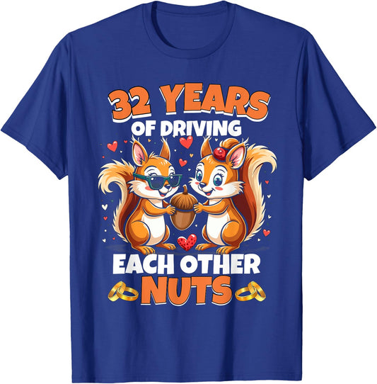 32nd Wedding Anniversary 32 Years Of Driving Each Other Nuts T-Shirt - T-Shirt | Royal